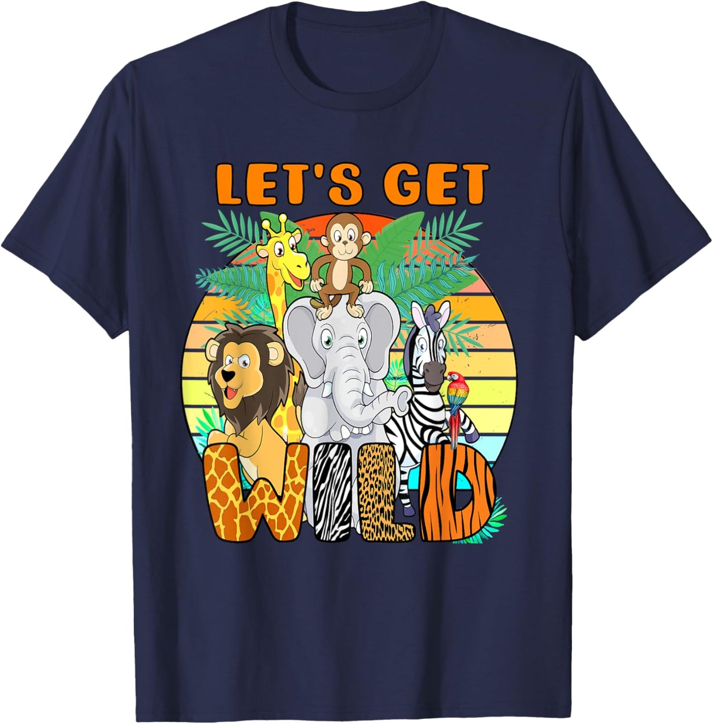 Let's Get Wild Zoo Animals Safari Party A Day At The Zoo T-Shirt - T-Shirt | Navy