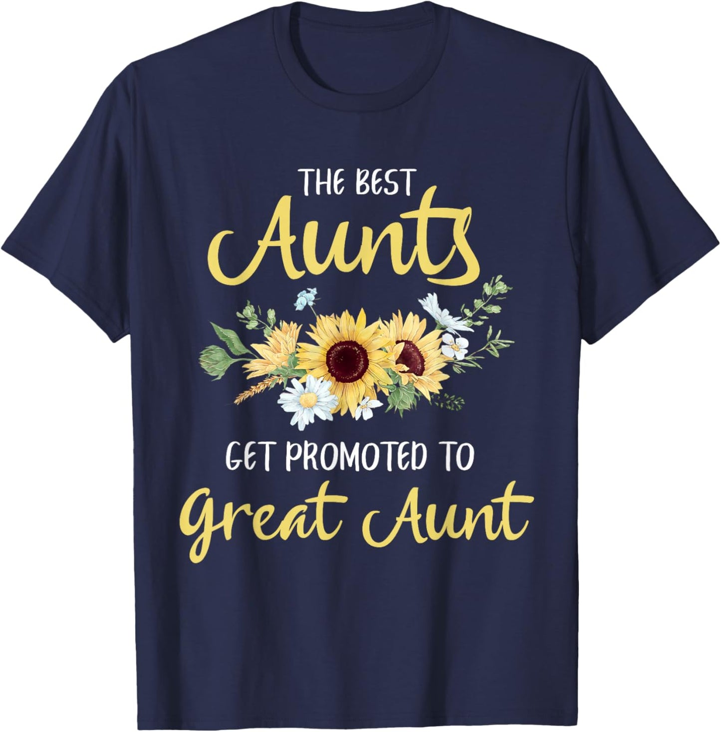 The Best Aunts Get Promoted to Great Aunt New Great Aunt T-Shirt - T-Shirt | Navy