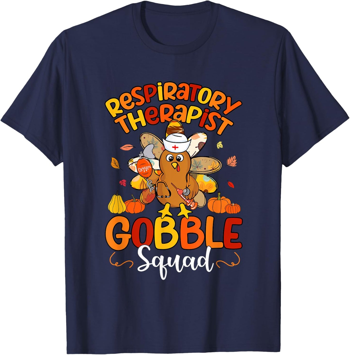 Respiratory Therapist Gobble Squad Turkey Fall Thanksgiving T-Shirt - T-Shirt | Navy