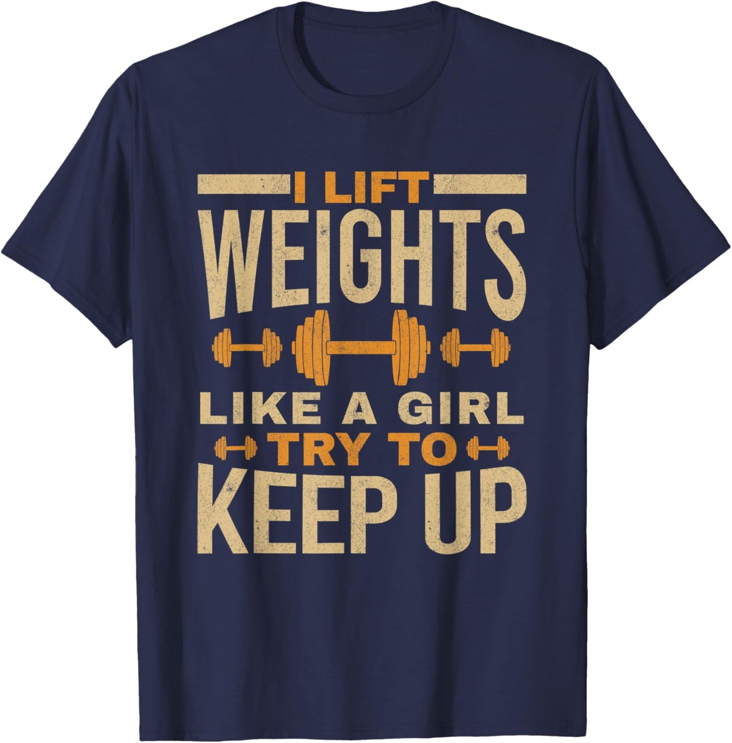 I Lift Weights Like A Girl Gym Workout Bodybuilding Women T-Shirt - T-Shirt | Navy