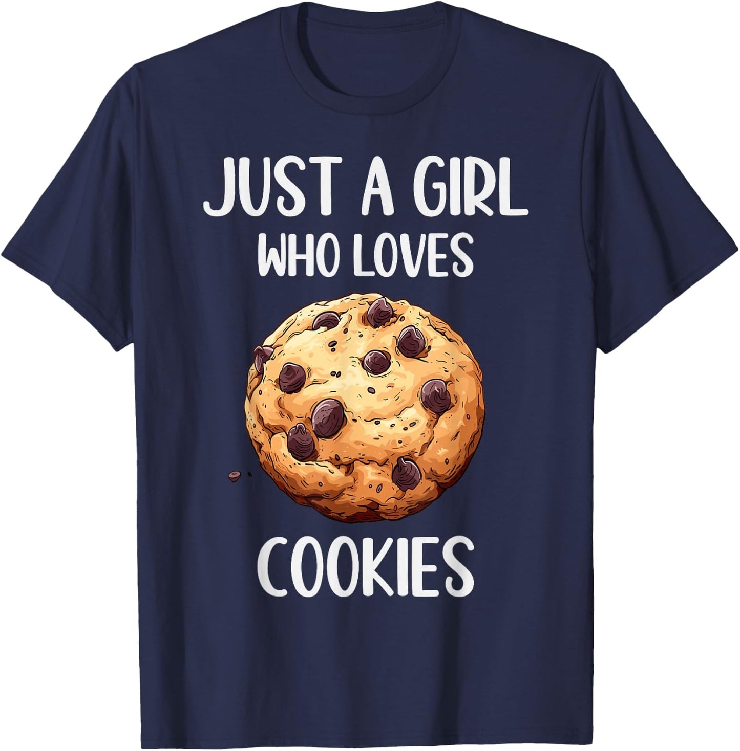 Funny Cookies Lovers Gift Just A Girl Who Loves Cookies T-Shirt - T-Shirt | Navy