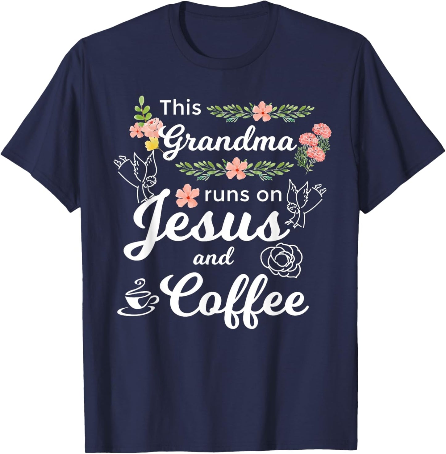 This Grandma Runs On Jesus And Coffee Funny Mom Religious T-Shirt - T-Shirt | Navy