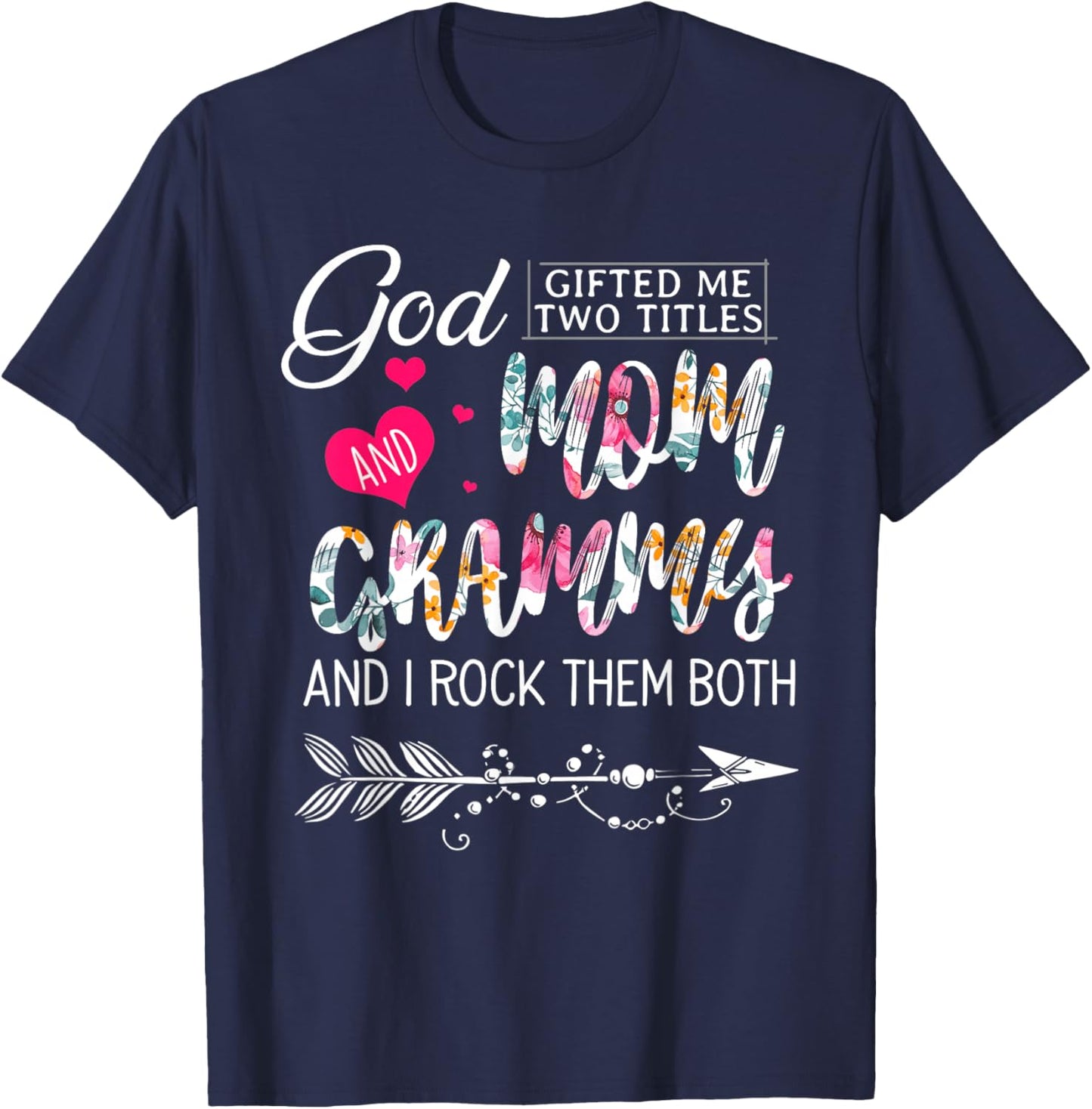 God Gifted Me Two Titles Mom And Grammy Flower Mother's Day T-Shirt - T-Shirt | Navy