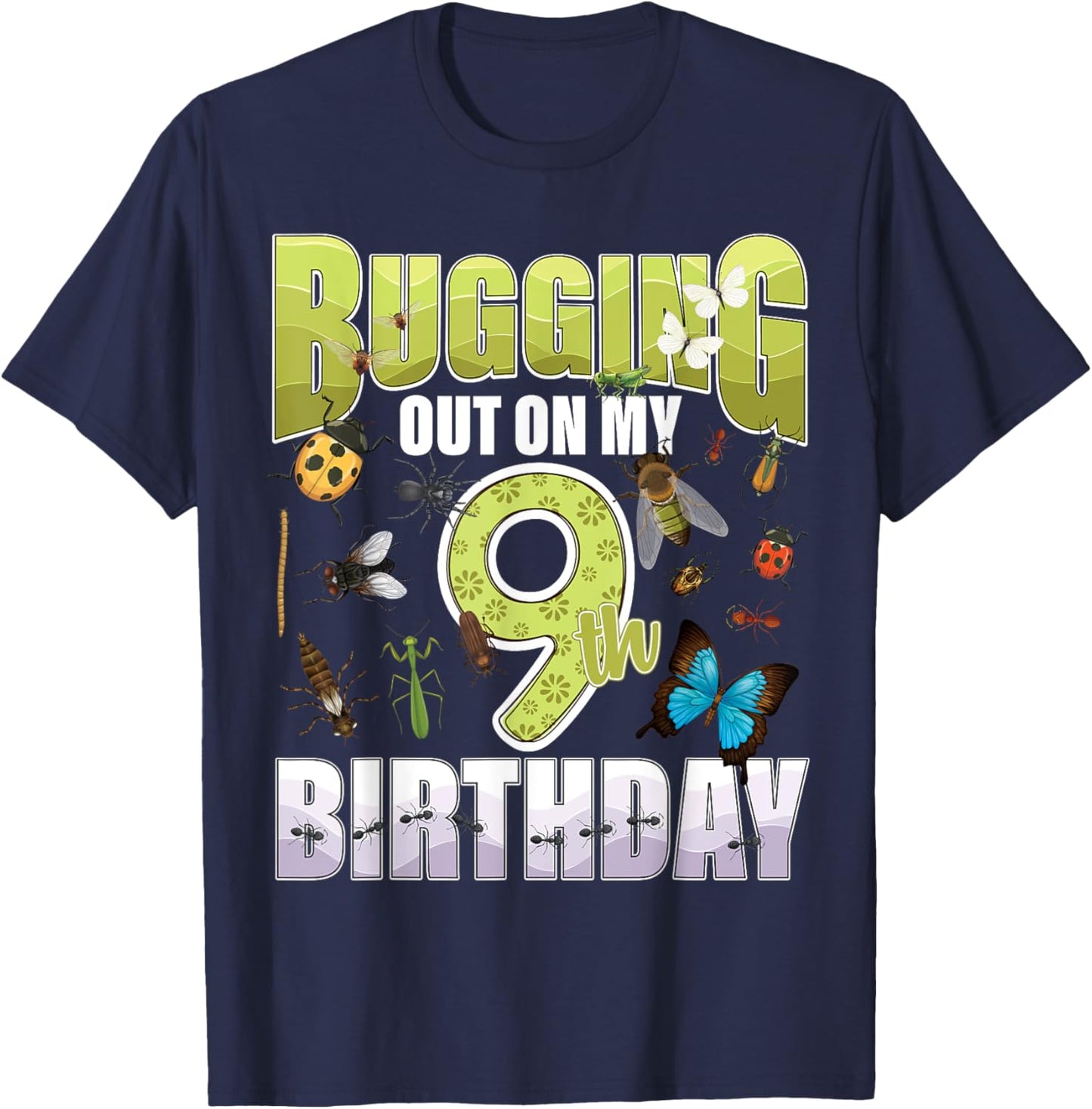 9 Year old Insect Lovers Bugging Out On My 9th Birthday Bug T-Shirt - T-Shirt | Navy