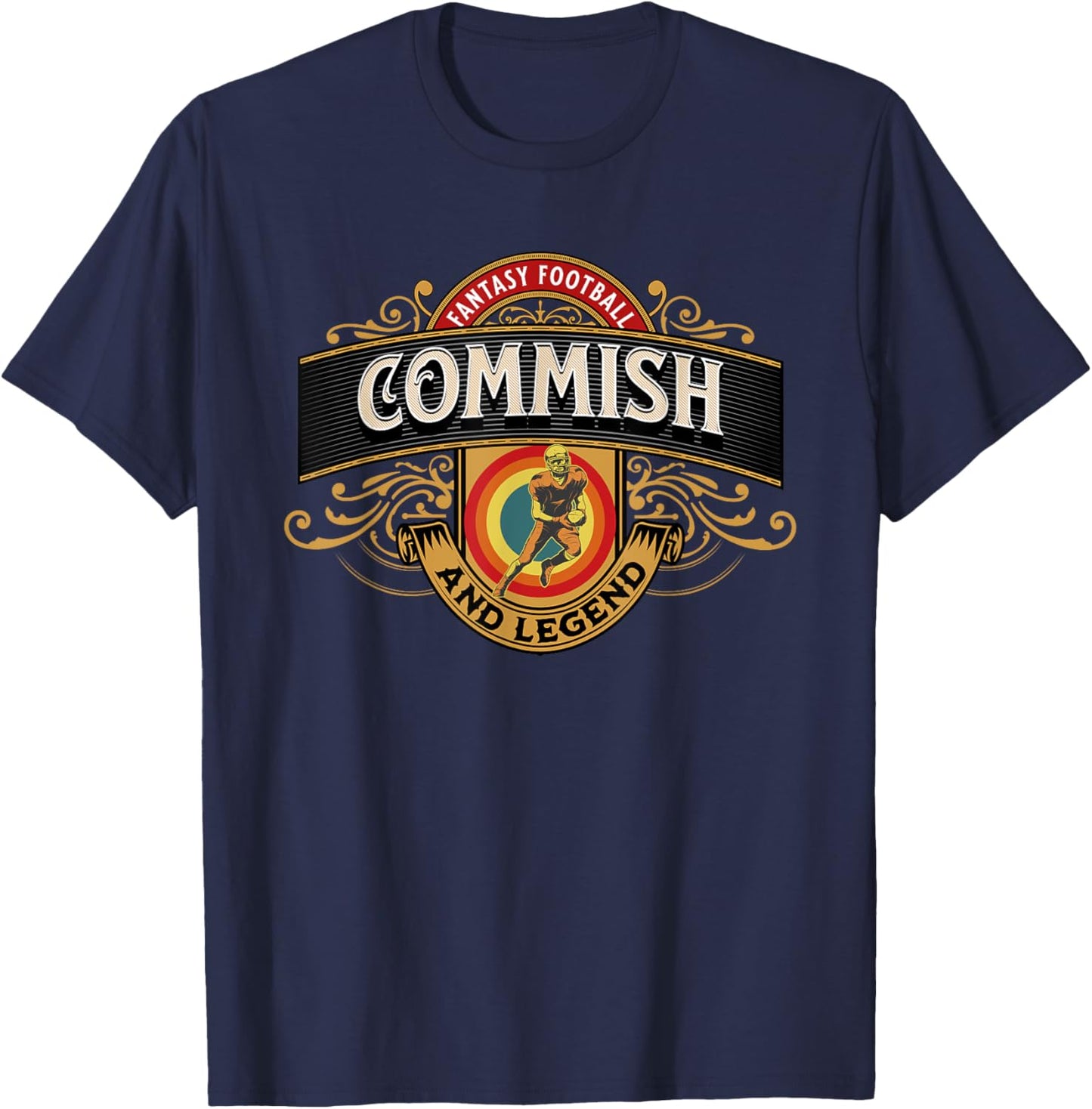 Fantasy Football Commissioner, FFL Legend, Funny Football T-Shirt - T-Shirt | Navy