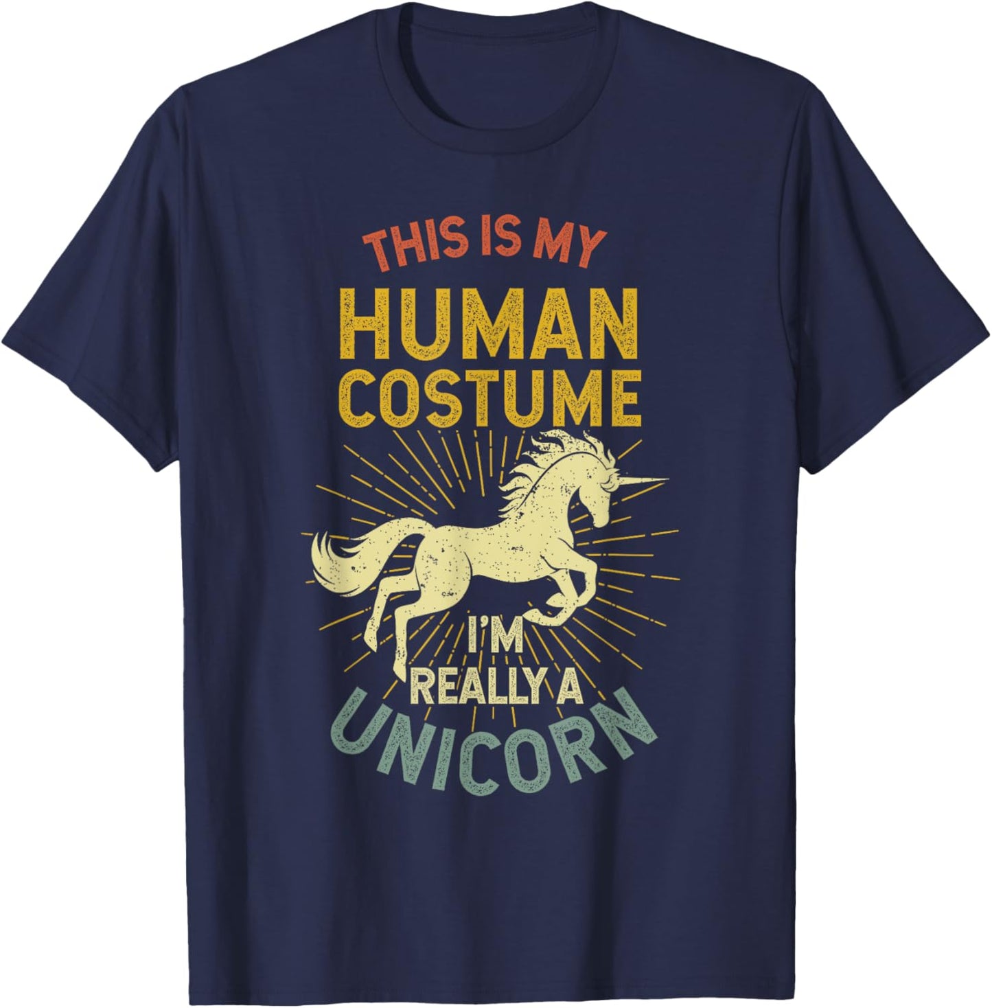 This Is My Human Costume I'm Really A Unicorn T-Shirt - T-Shirt | Navy