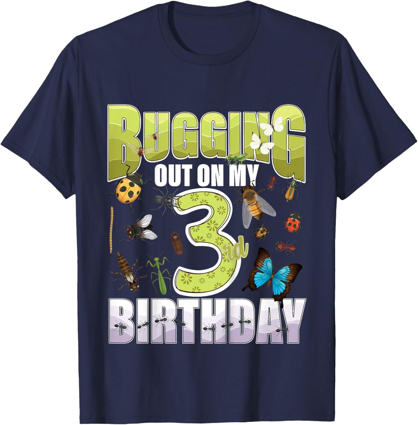 3 Year Old Insect Lovers Bugging Out On My 3rd Birthday Bug T-Shirt - T-Shirt | Navy