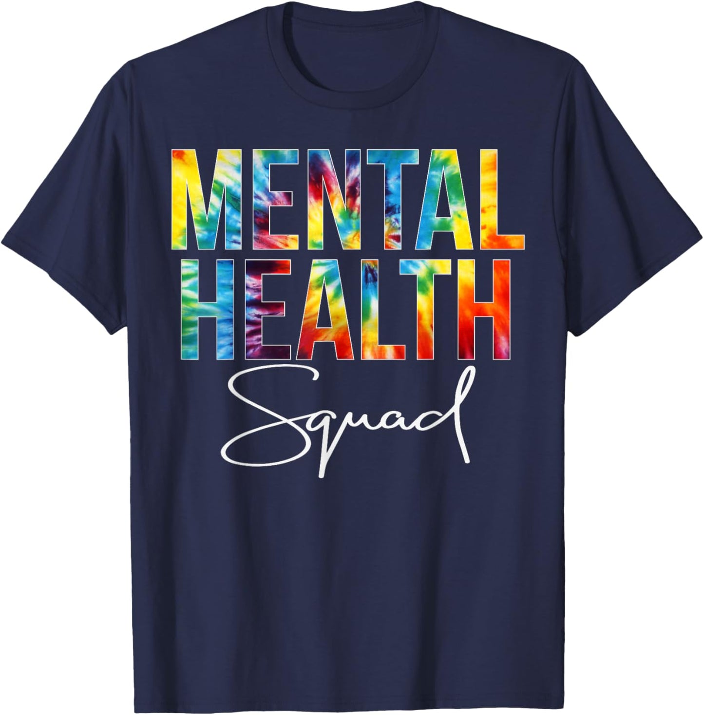 Mental Health Squad Appreciation Day Tie Dye Women For Work T-Shirt - T-Shirt | Navy
