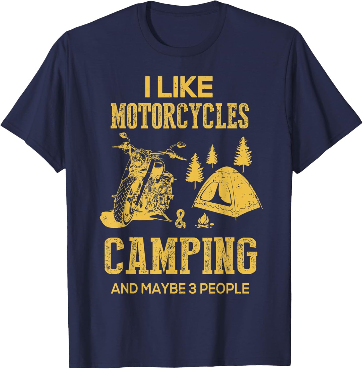 I Like Motorcycles And Camping And Maybe 3 People T-Shirt - T-Shirt | Navy