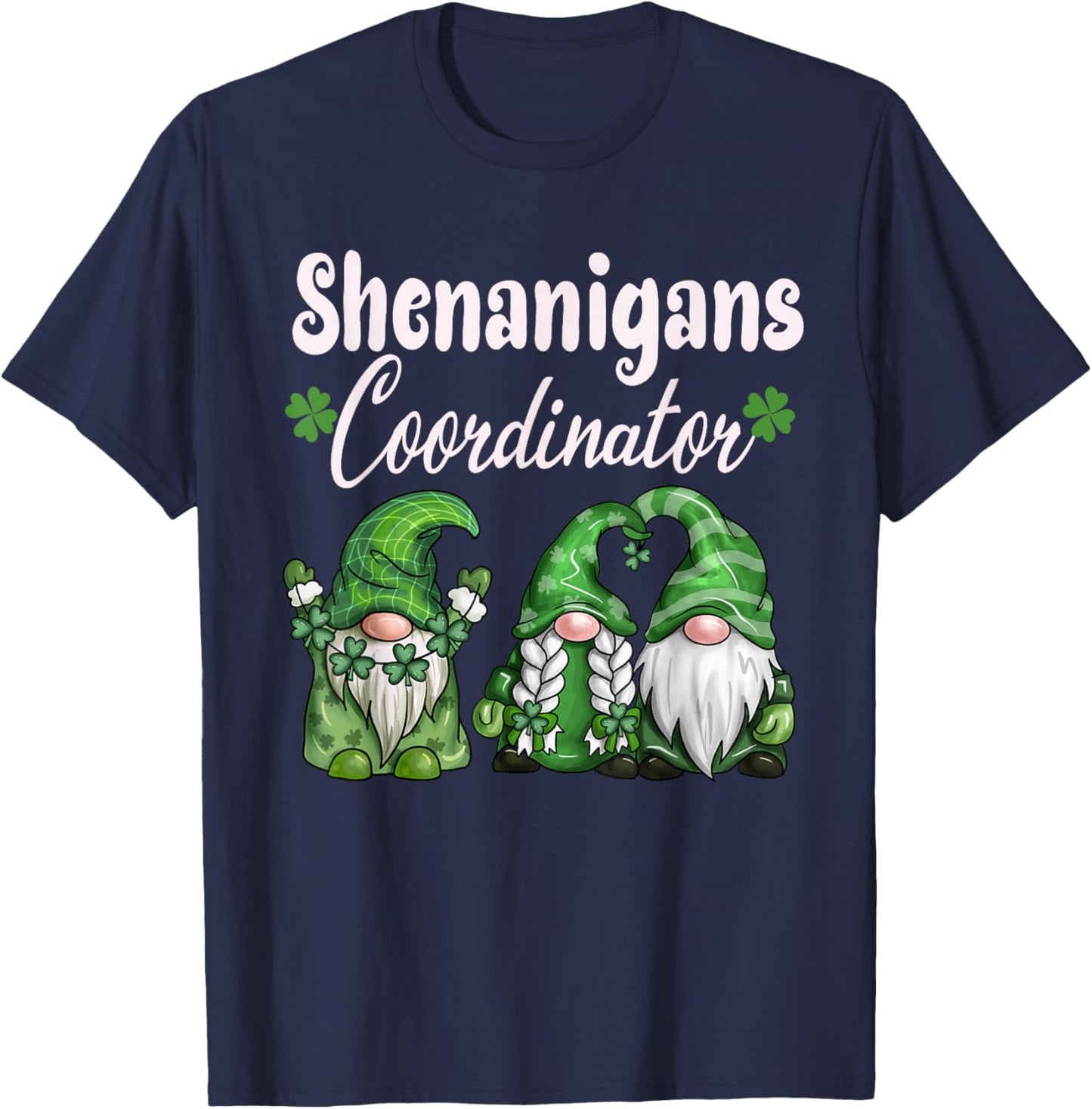 Shenanigans Coordinator St Patricks Day Gnomes Green Proud T-Shirt - T-Shirt | Navy