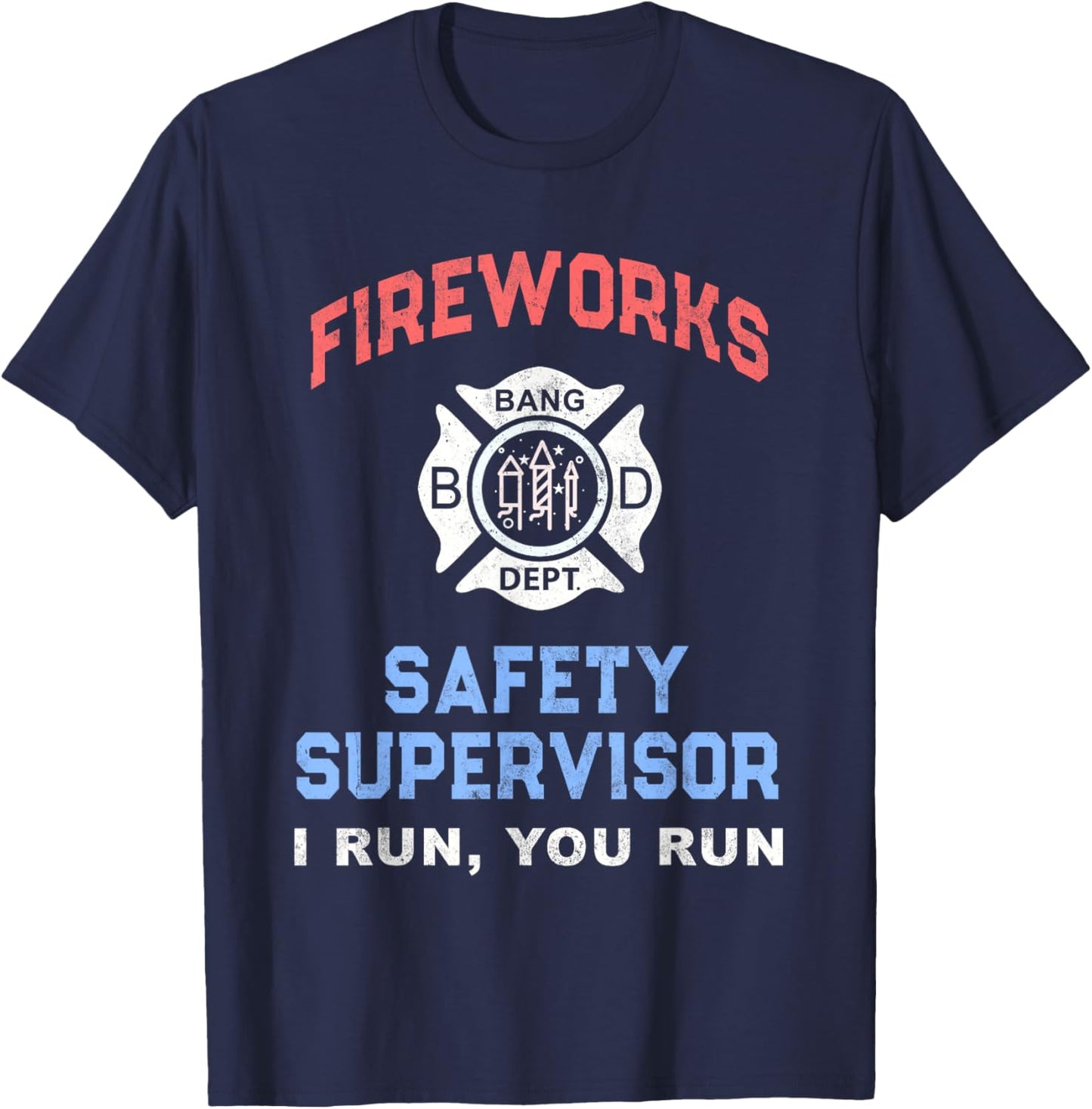 Funny FIREWORKS SAFETY SUPERVISOR America Firefighter Pyro T-Shirt - T-Shirt | Navy