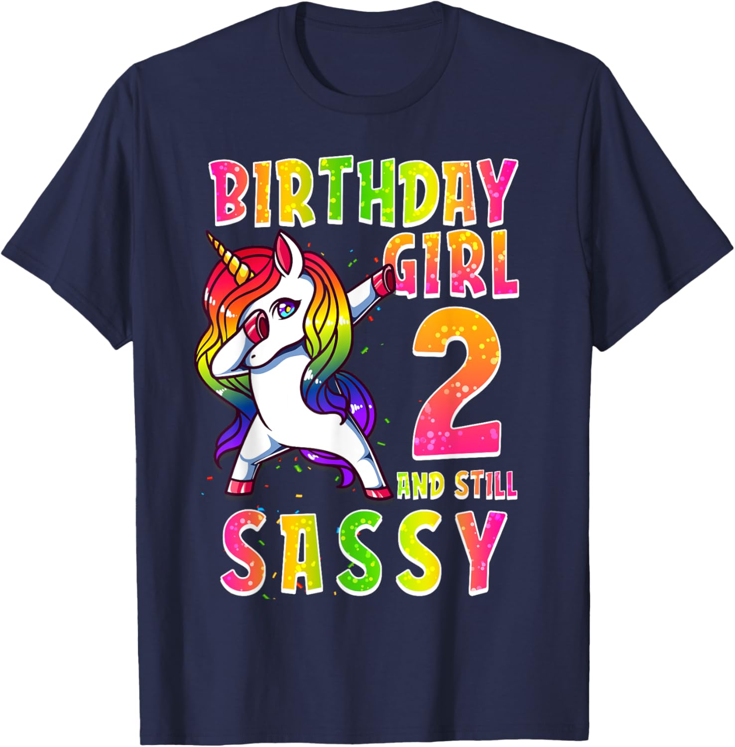 2nd Birthday Girl Dabbing Unicorn 2 Years & Still SASSY T-Shirt - T-Shirt | Navy