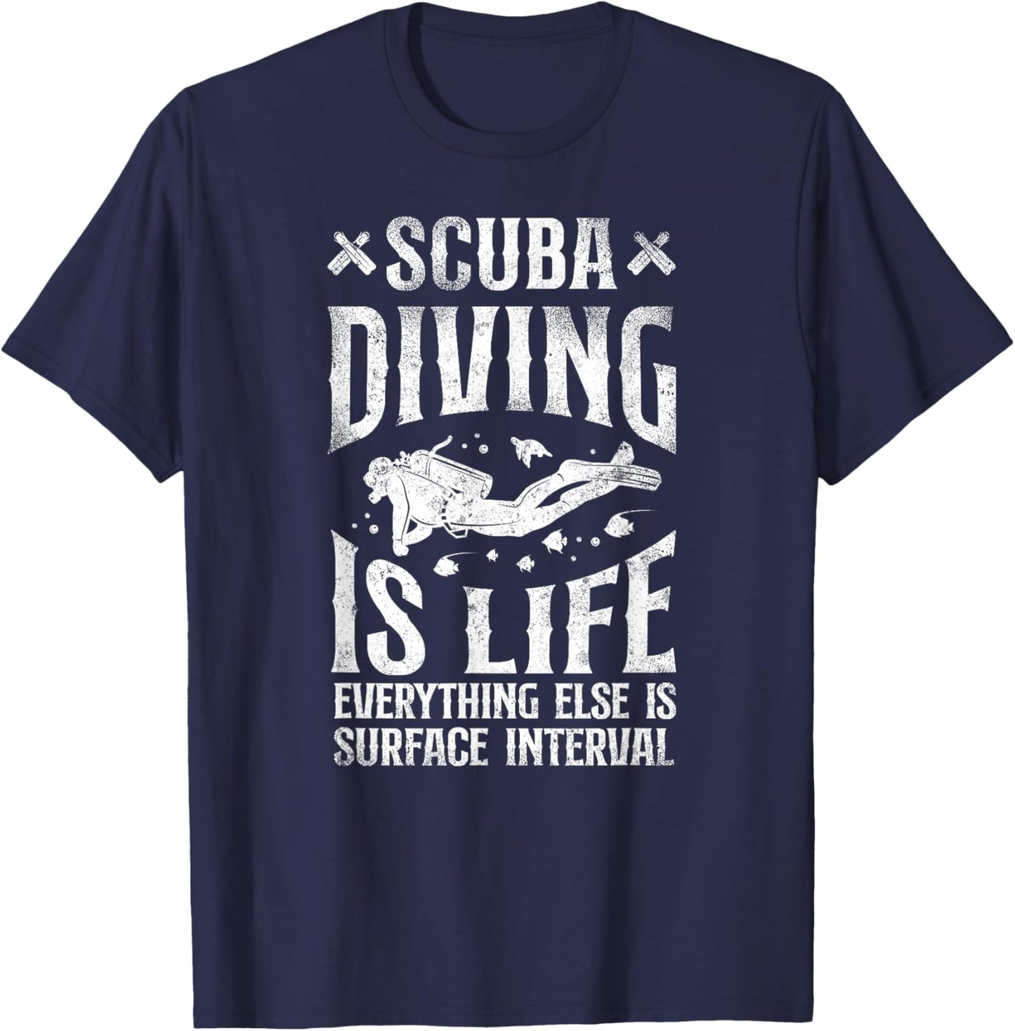 Diver Scuba Diving Is Life Everything Else Surface Interval T-Shirt - T-Shirt | Navy