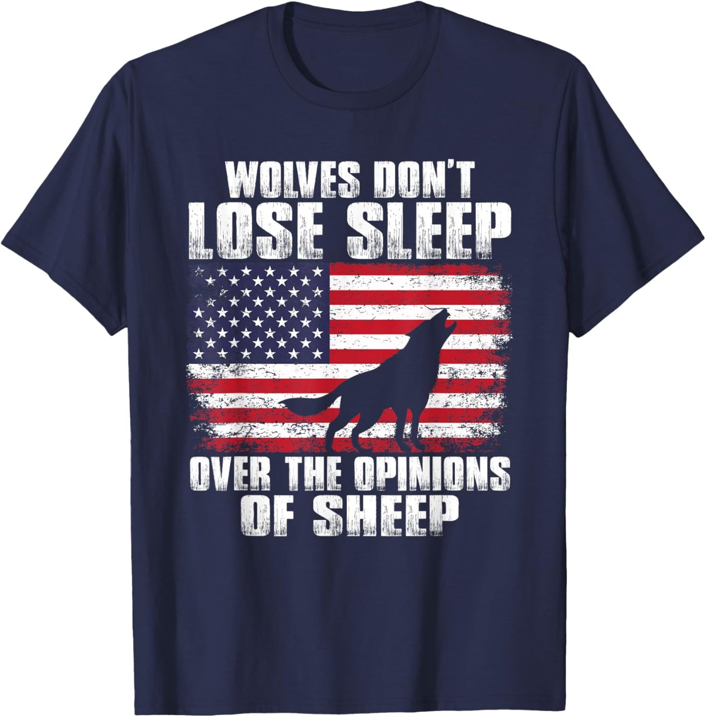 American Wolves Don't Lose Over Sleep The Opinions Of Sheep T-Shirt - T-Shirt | Navy