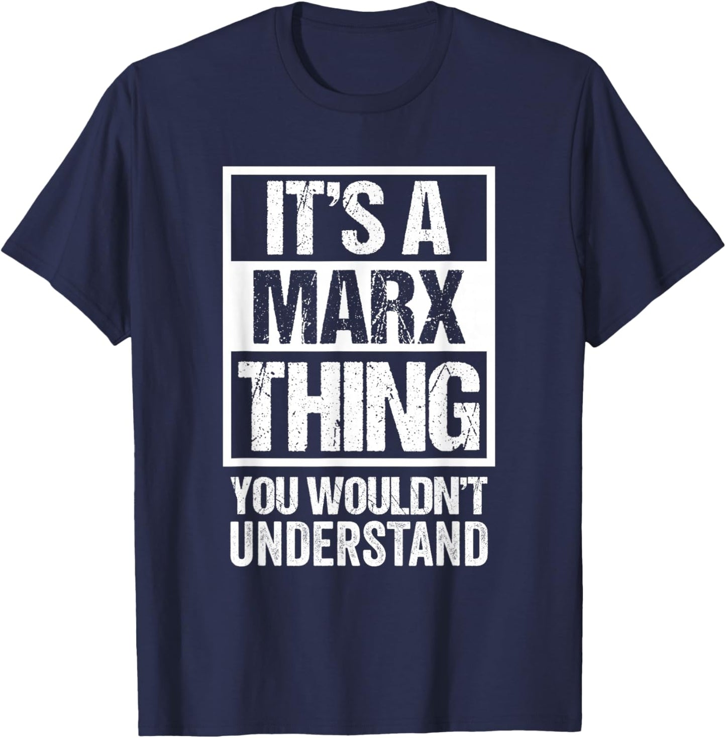 It's A Marx Thing You Wouldn't Understand T-Shirt - T-Shirt | Navy