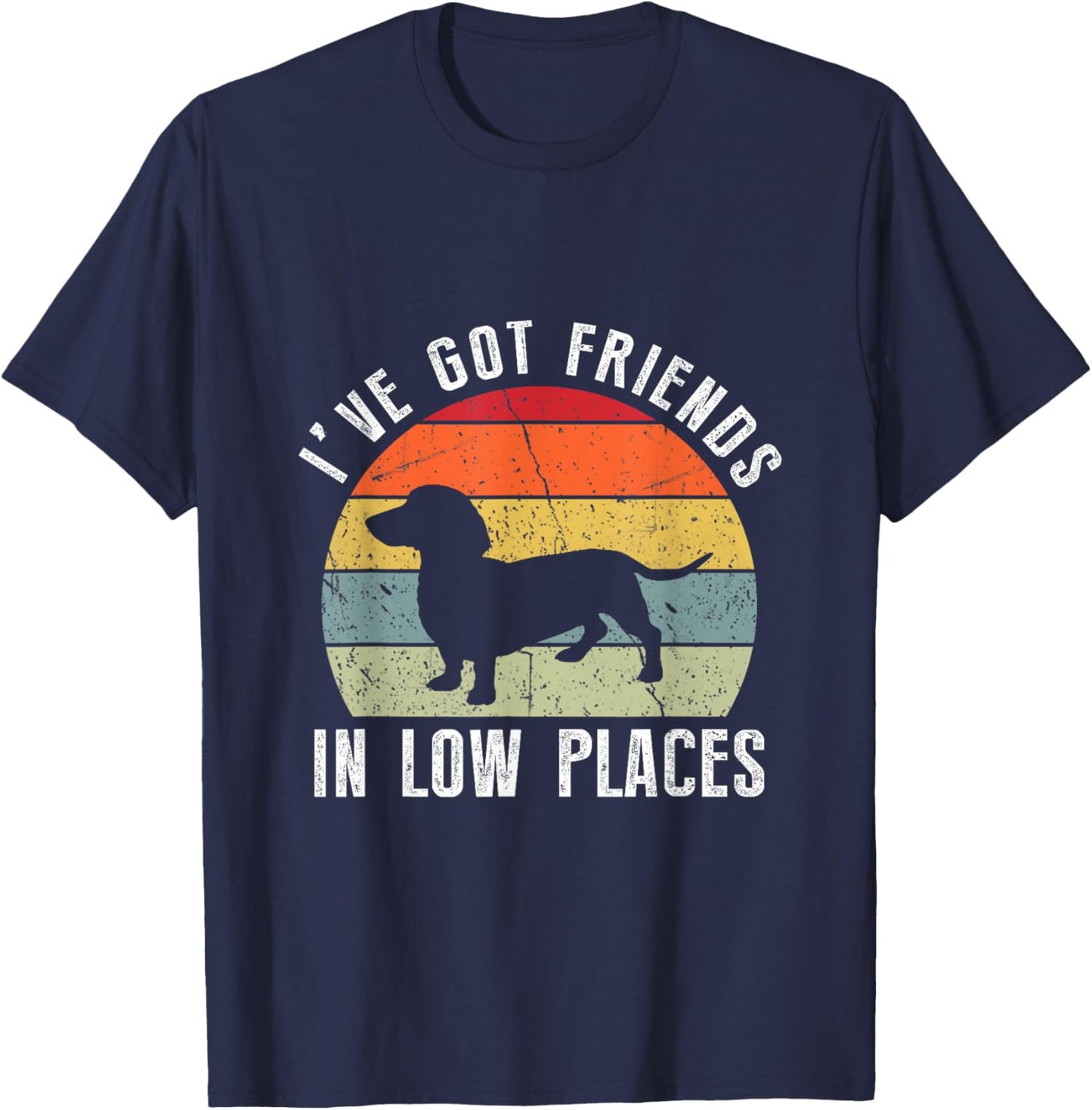 I've Got Friends In Low Places Dachshund Wiener Dog T-Shirt - T-Shirt | Navy