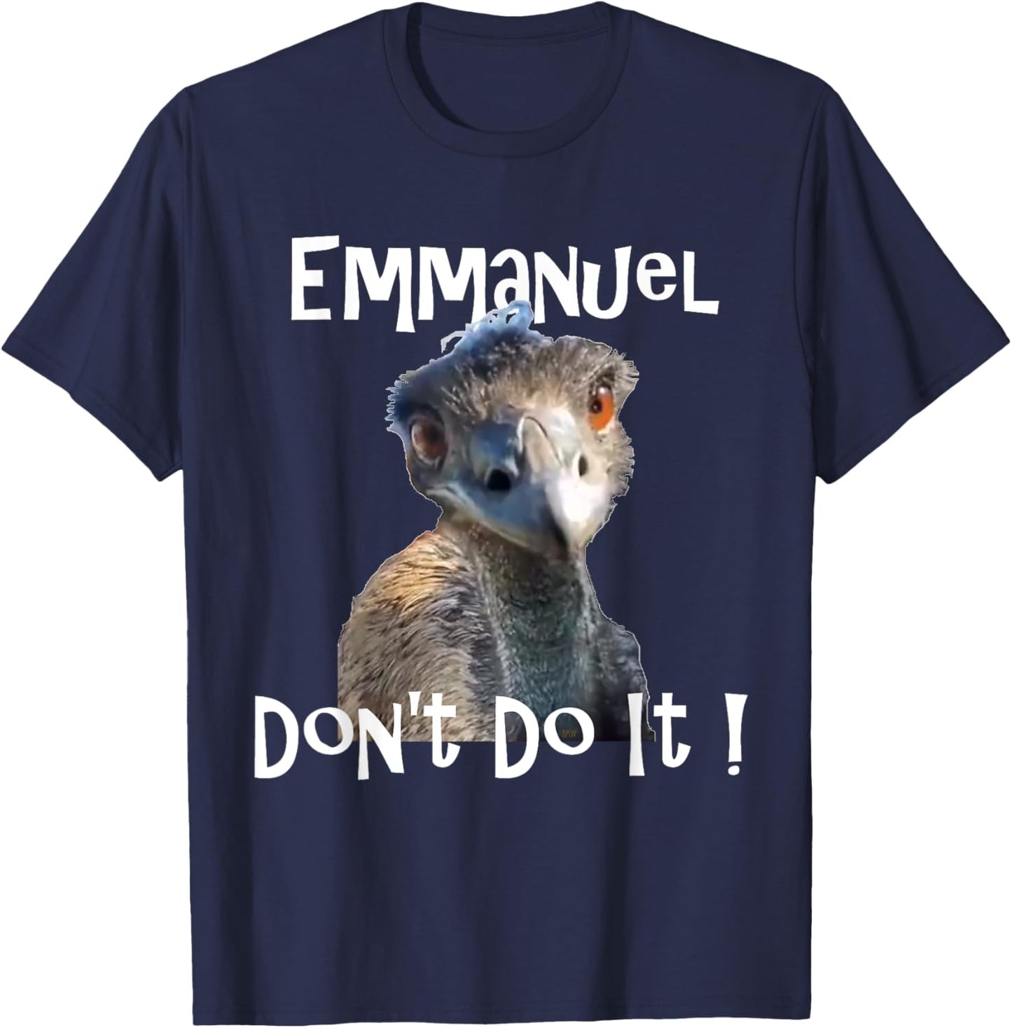 Emmanuel Don't Do It funny viral emu T-Shirt - T-Shirt | Navy