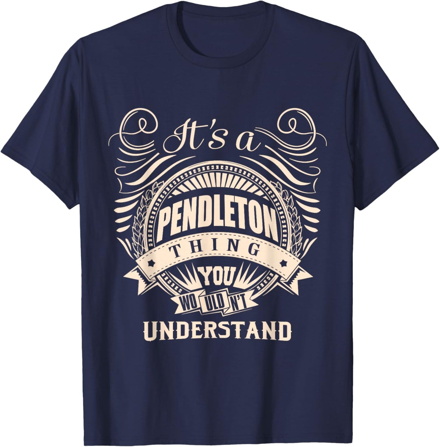 It's a Pendleton Thing You Wouldn't Understand Gifts T-Shirt - T-Shirt | Navy