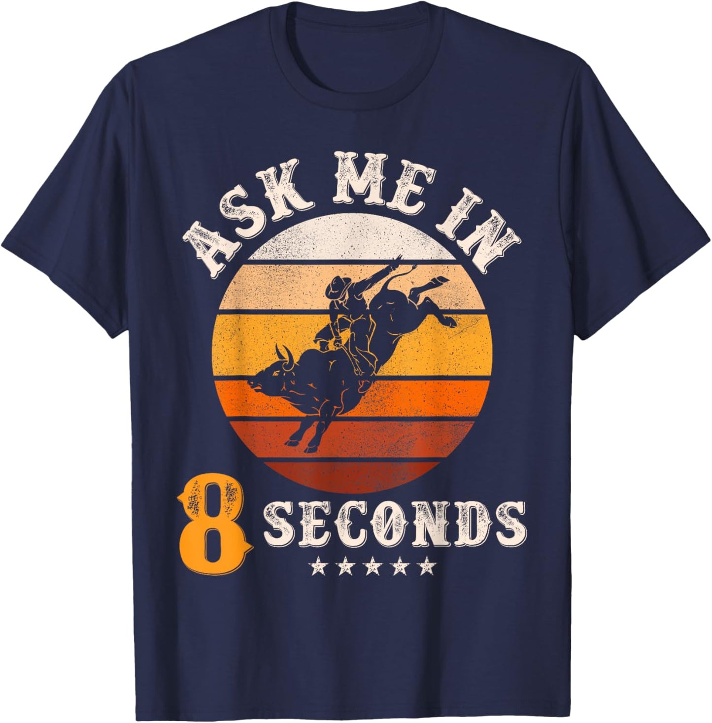 Ask Me In 8 Seconds Rodeo Bull Riding Vintage Cowboy T-Shirt - T-Shirt | Navy