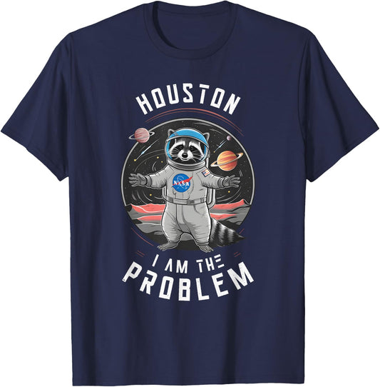 Houston I Am the Problem Funny Space Racoon Astronaut T-Shirt - T-Shirt | Navy