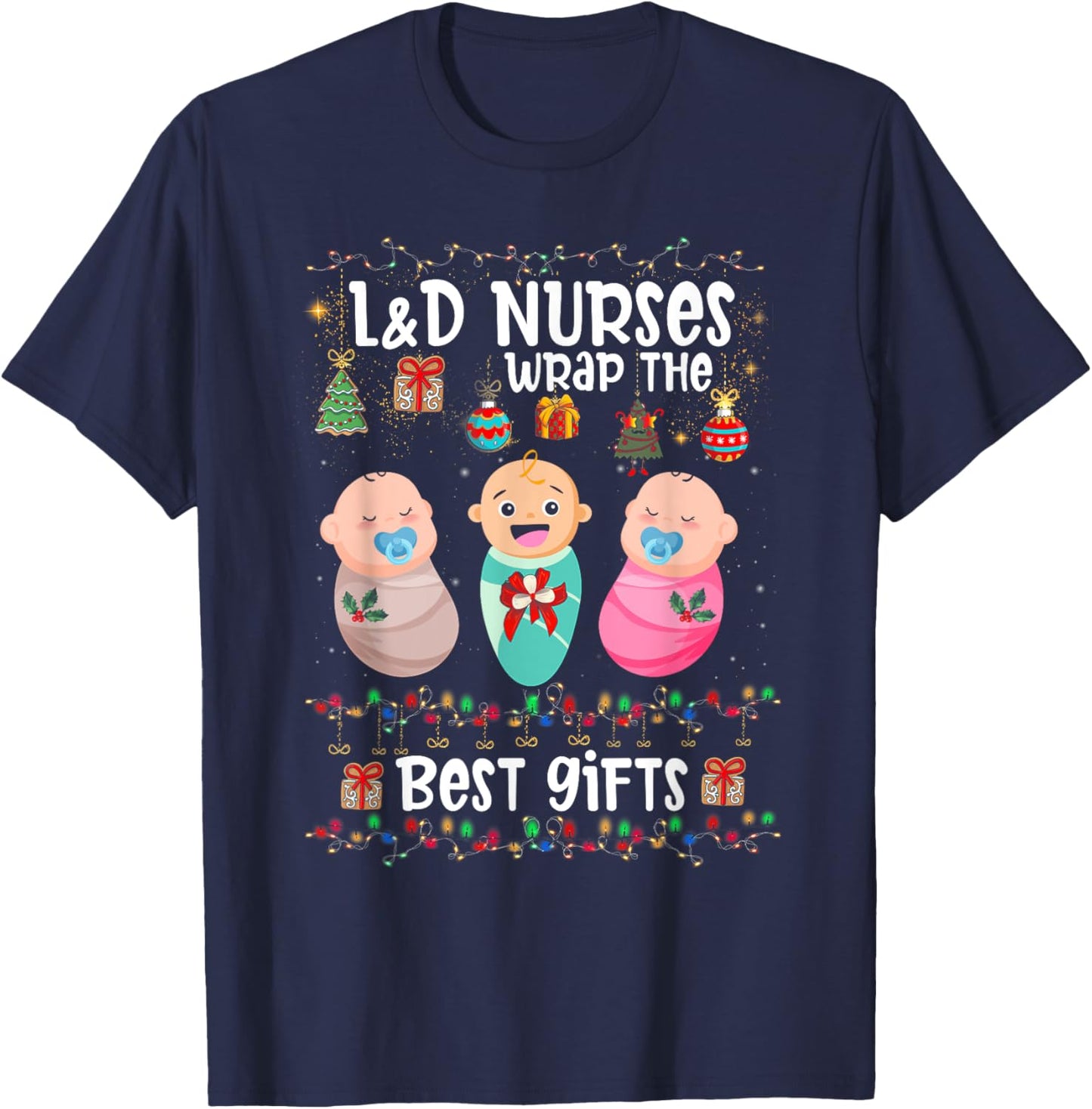 L&D Labor And Delivery Nurses Wrap The Best Christmas T-Shirt - T-Shirt | Navy