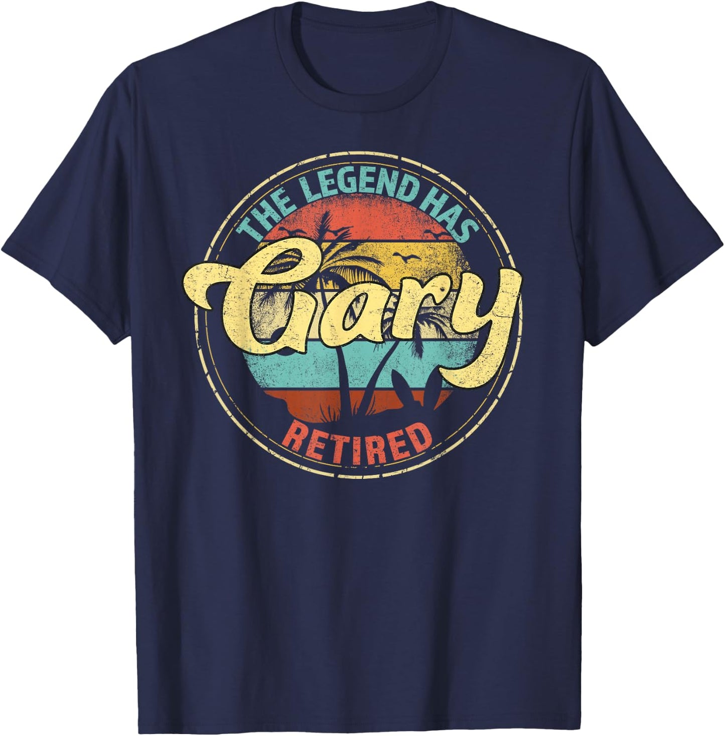 Gary Legend Has Retired Personalized Retirement T-Shirt - T-Shirt | Navy