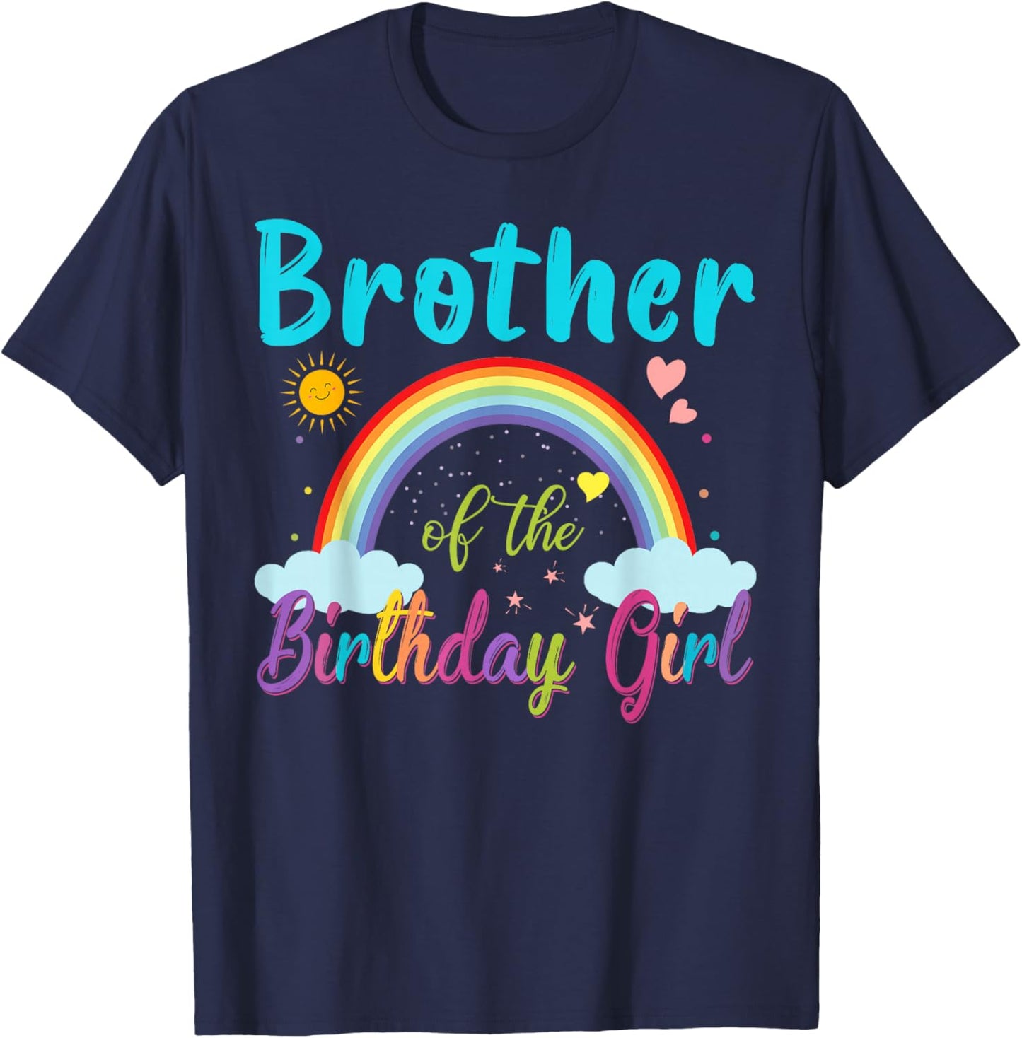 Brother Of The Birthday Girl Rainbow Birthday Brother Family T-Shirt - T-Shirt | Navy