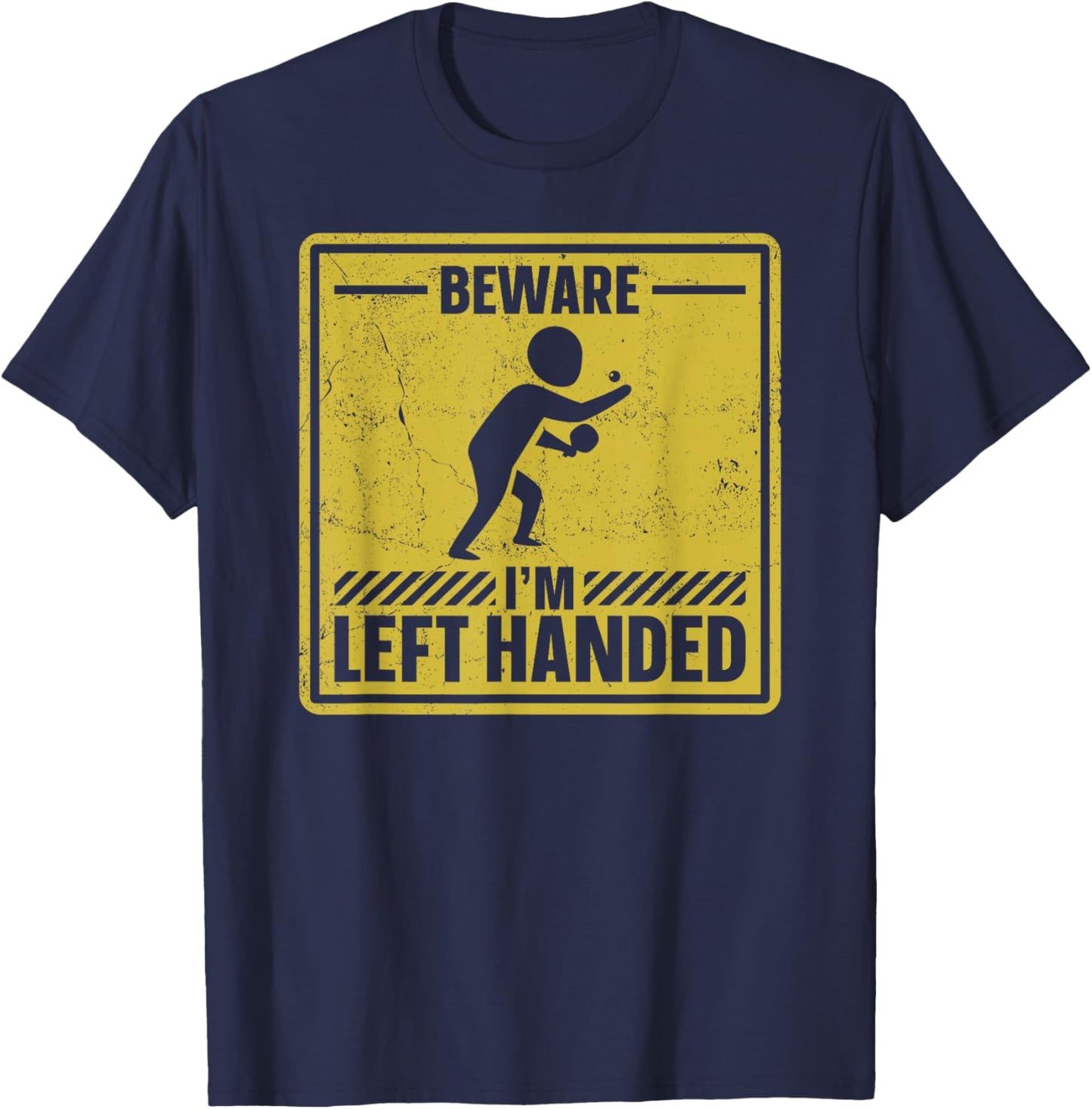 Ping Pong Table Tennis Beware I'M Left Handed T-Shirt - T-Shirt | Navy