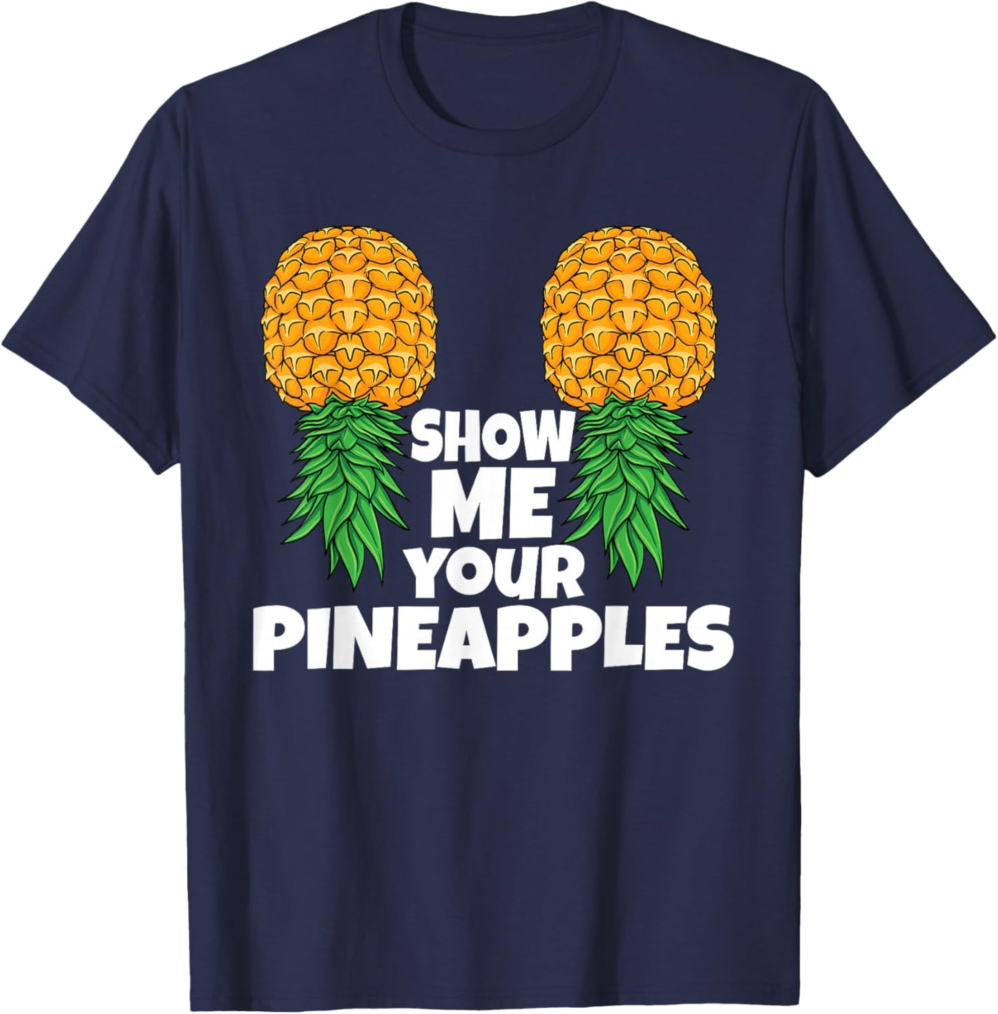Show Me Your Pineapples Swinger Upside Down Pineapple Men T-Shirt - T-Shirt | Navy