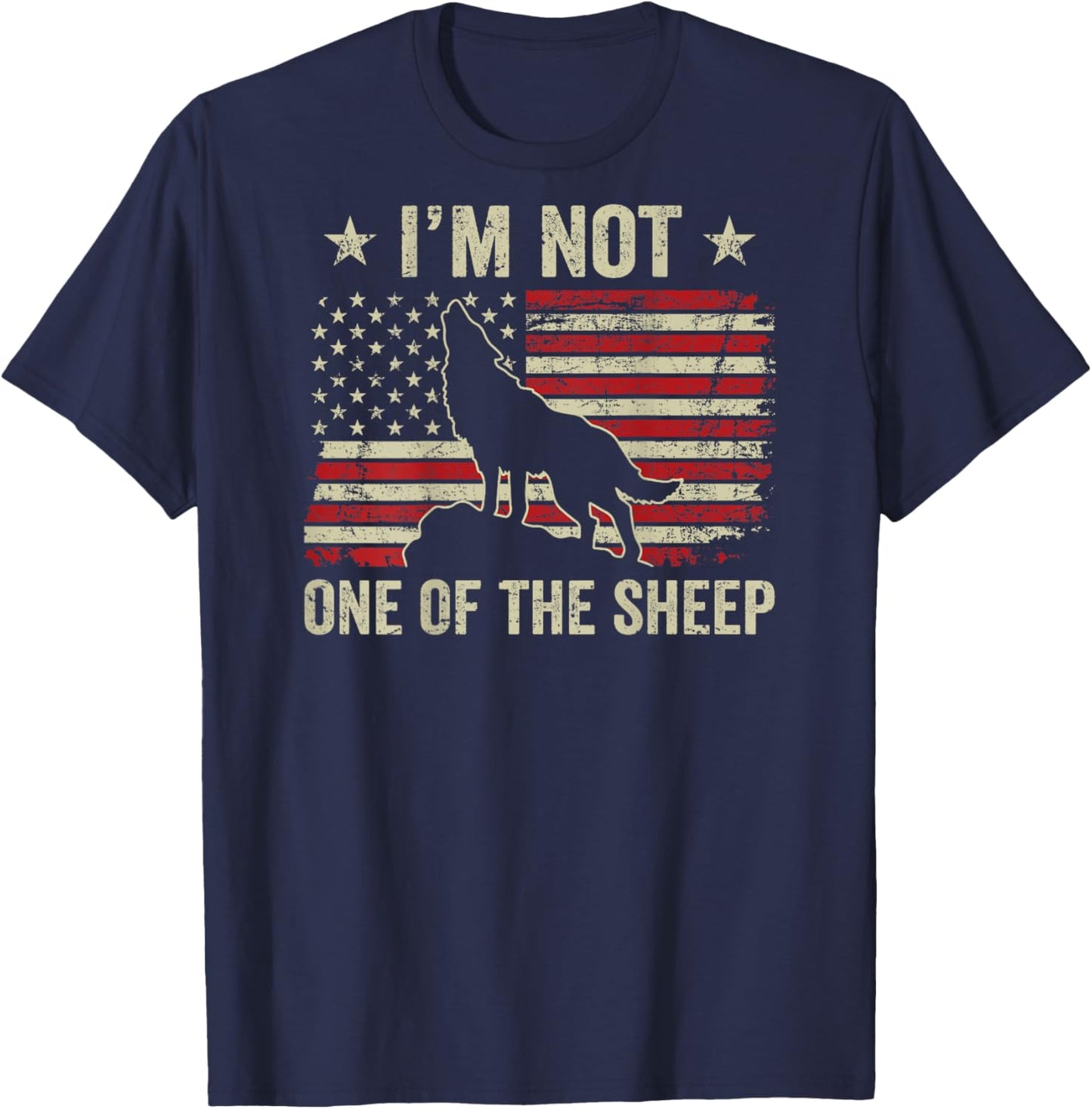 I'm Not One Of The Sheep - Patriotic Wolves Wolf (ON BACK) T-Shirt - T-Shirt | Navy