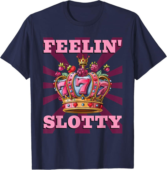 Slot Machines FEELIN' SLOTTY Gambler Slot Machines T-Shirt - T-Shirt | Navy