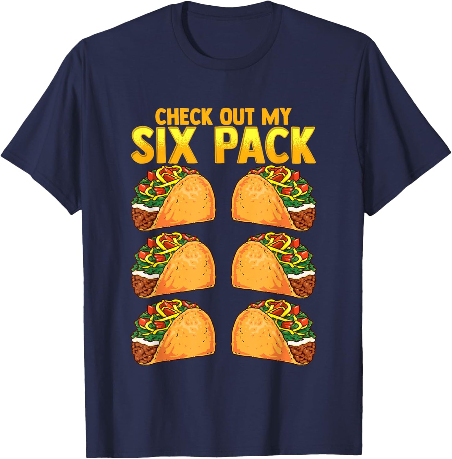 Check Out My Six Pack Taco Funny Cinco de Mayo Fitness Gym T-Shirt - T-Shirt | Navy