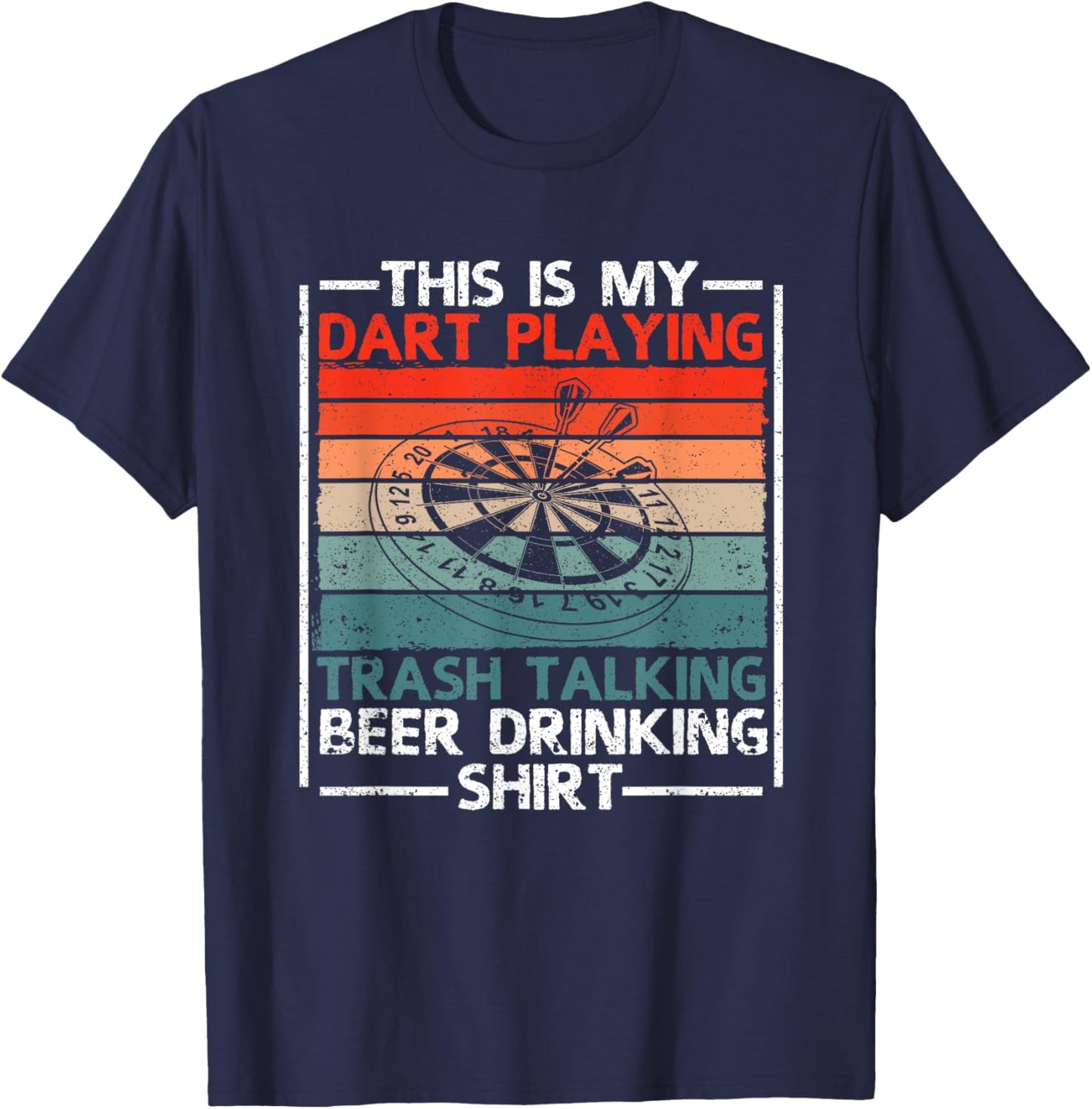 This Is My Dart Playing Trash Talking Beer Drinking T-Shirt - T-Shirt | Navy