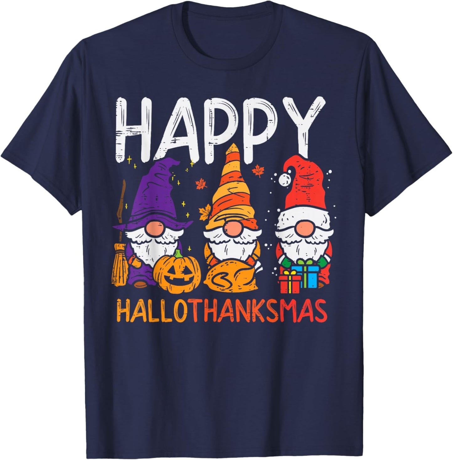 Gnomes Happy Hallothanksmas Halloween Thanksgiving Christmas T-Shirt - T-Shirt | Navy
