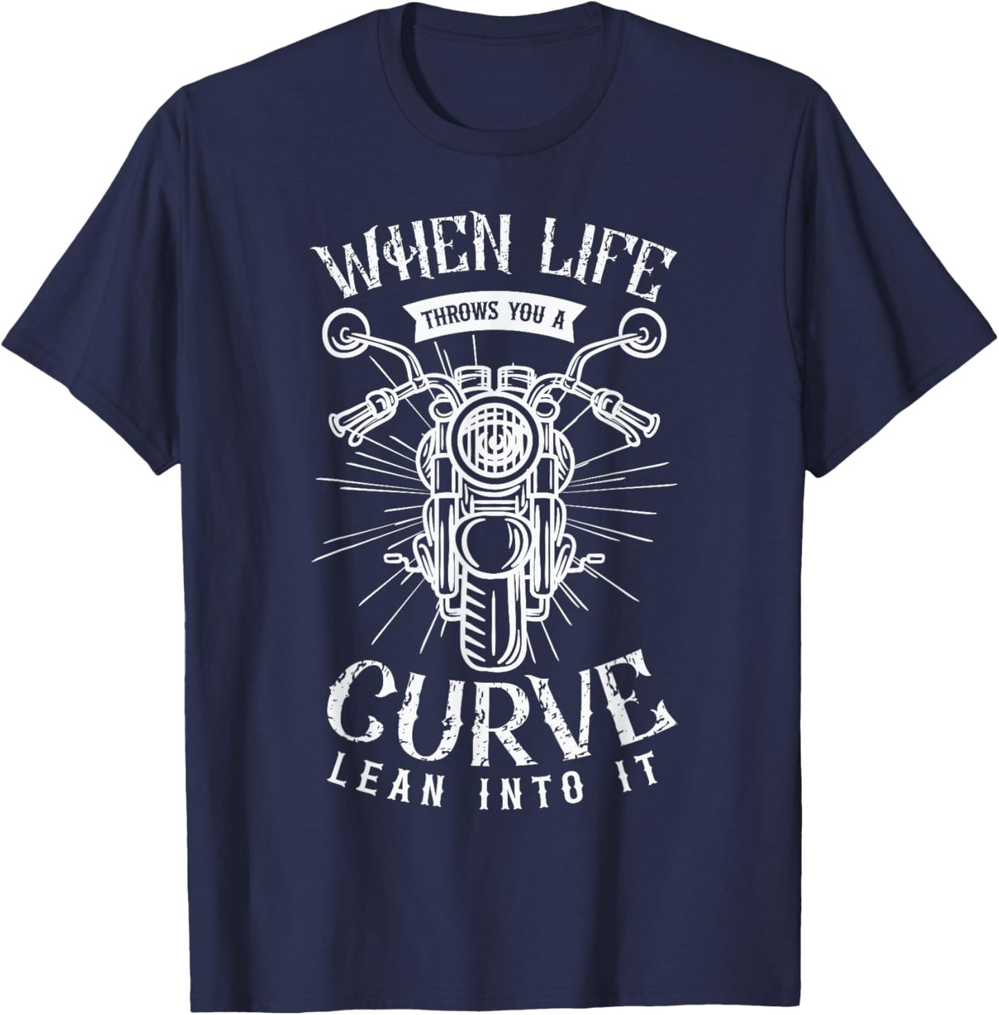When life throws you a curve lean into it Motorbike Biker T-Shirt - T-Shirt | Navy