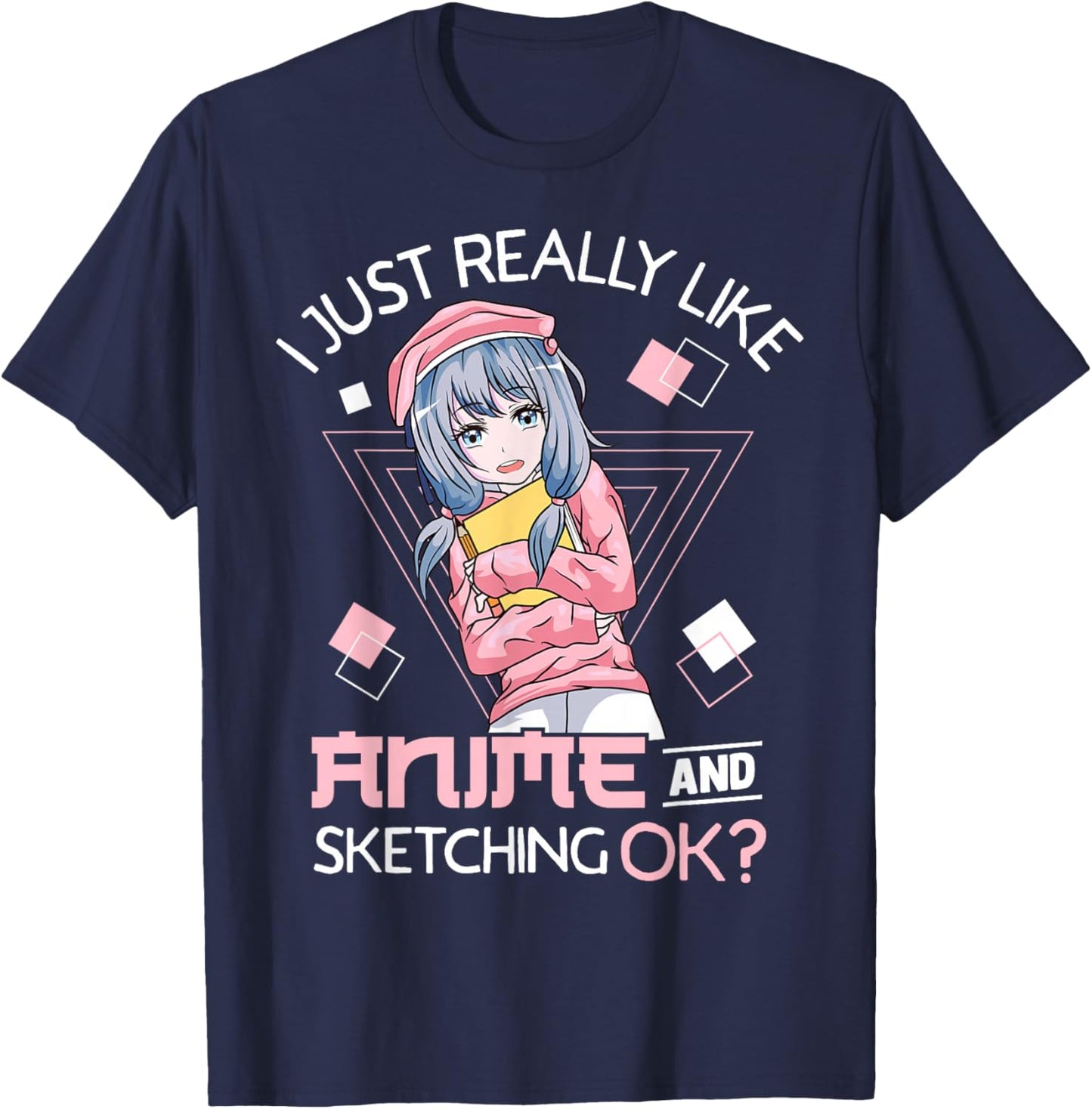 I Just Really Like Anime and Sketching Ok? T-Shirt - T-Shirt | Navy