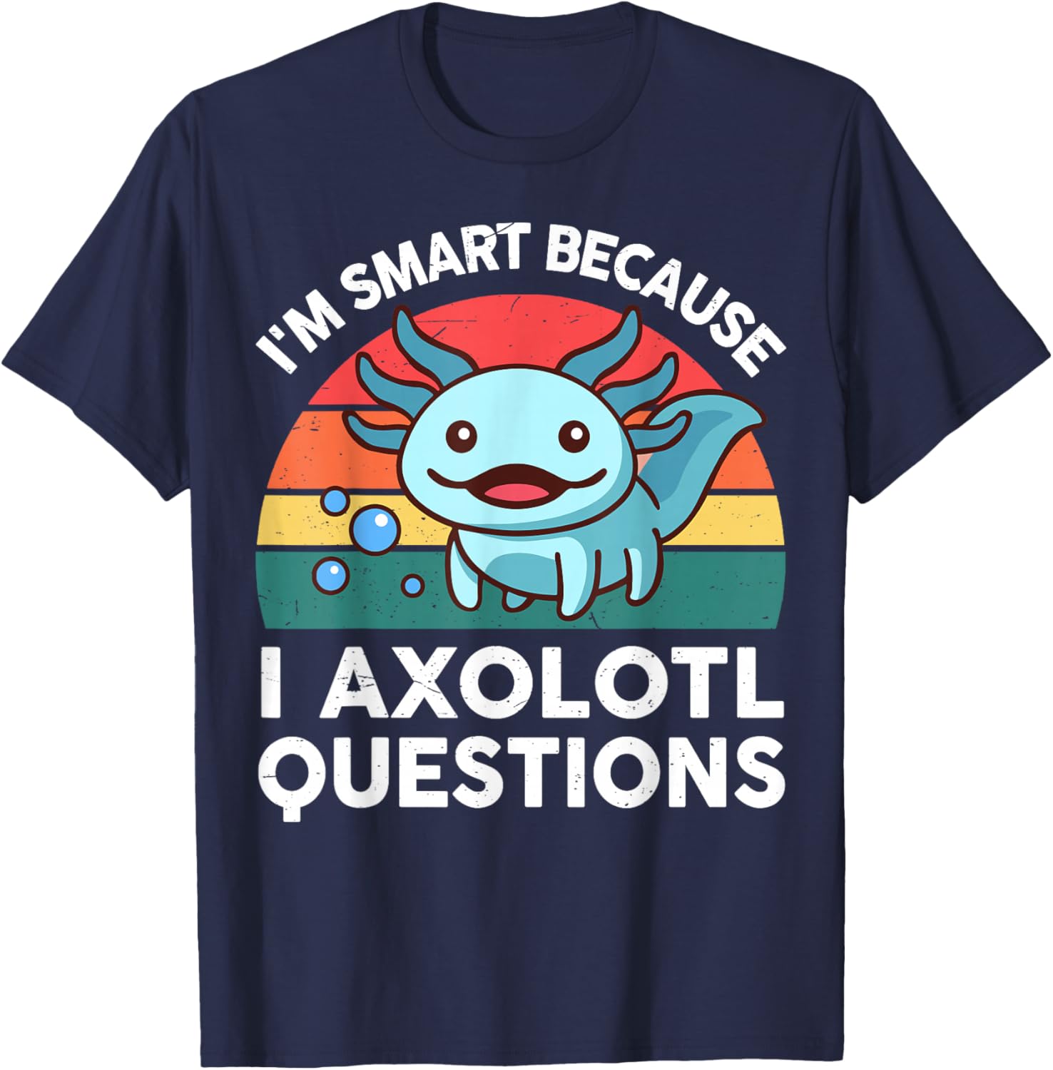 I'm Smart Because I Axolotl Questions Shirt Kids Salamander T-Shirt - T-Shirt | Navy