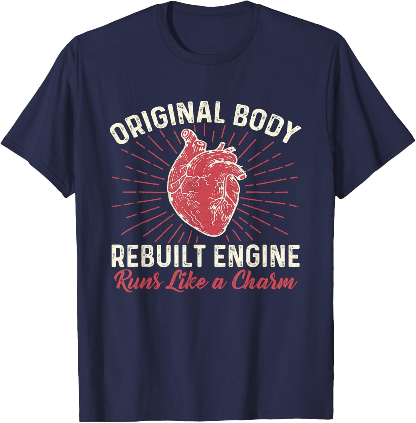 Original Body Rebuilt Engine Heart Attack Survivor Recovery Small T-Shirt - T-Shirt | Navy