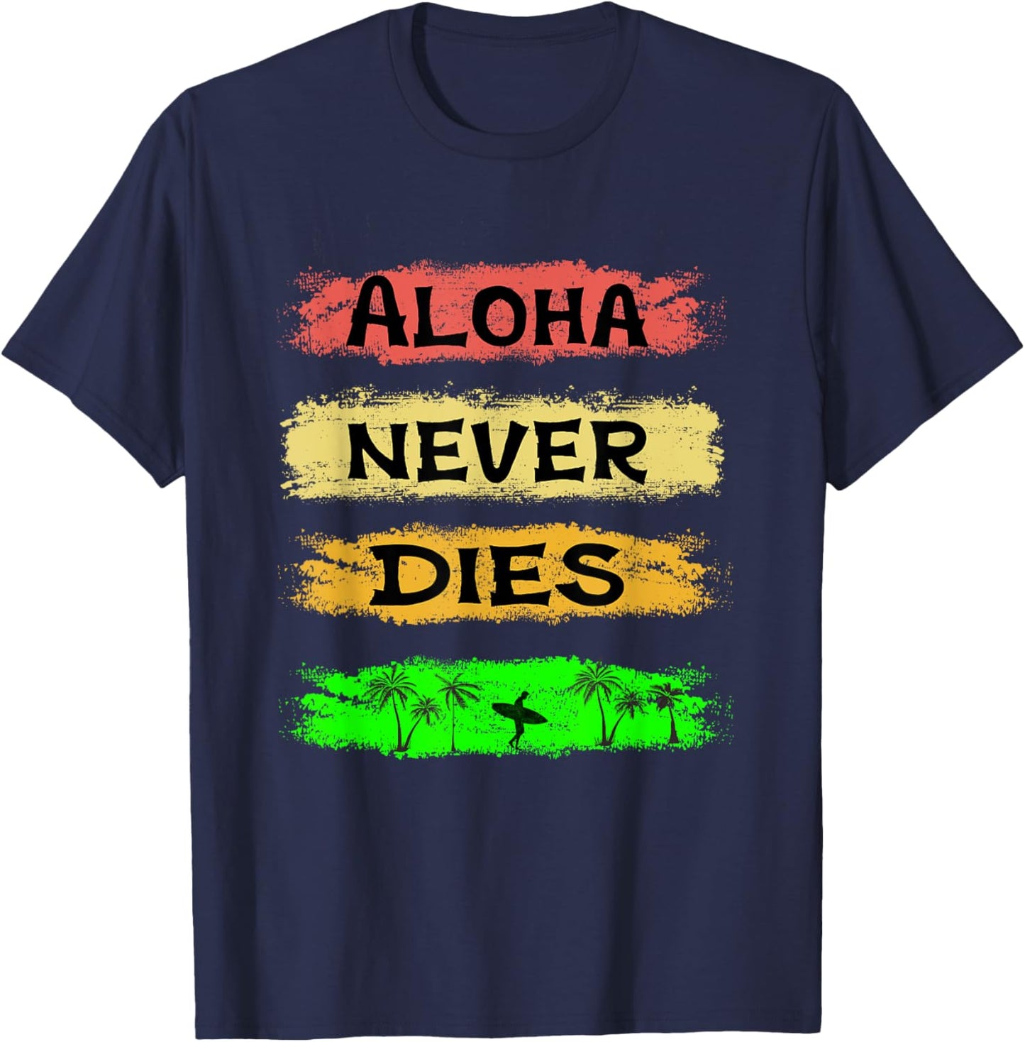 Aloha Never Dies - Surfing Surfboard Surfboarder Surfer T-Shirt - T-Shirt | Navy