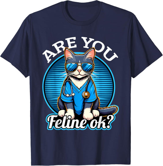 Are You Feline OK? Funny Cat Nurse Veterinarian T-Shirt - T-Shirt | Navy
