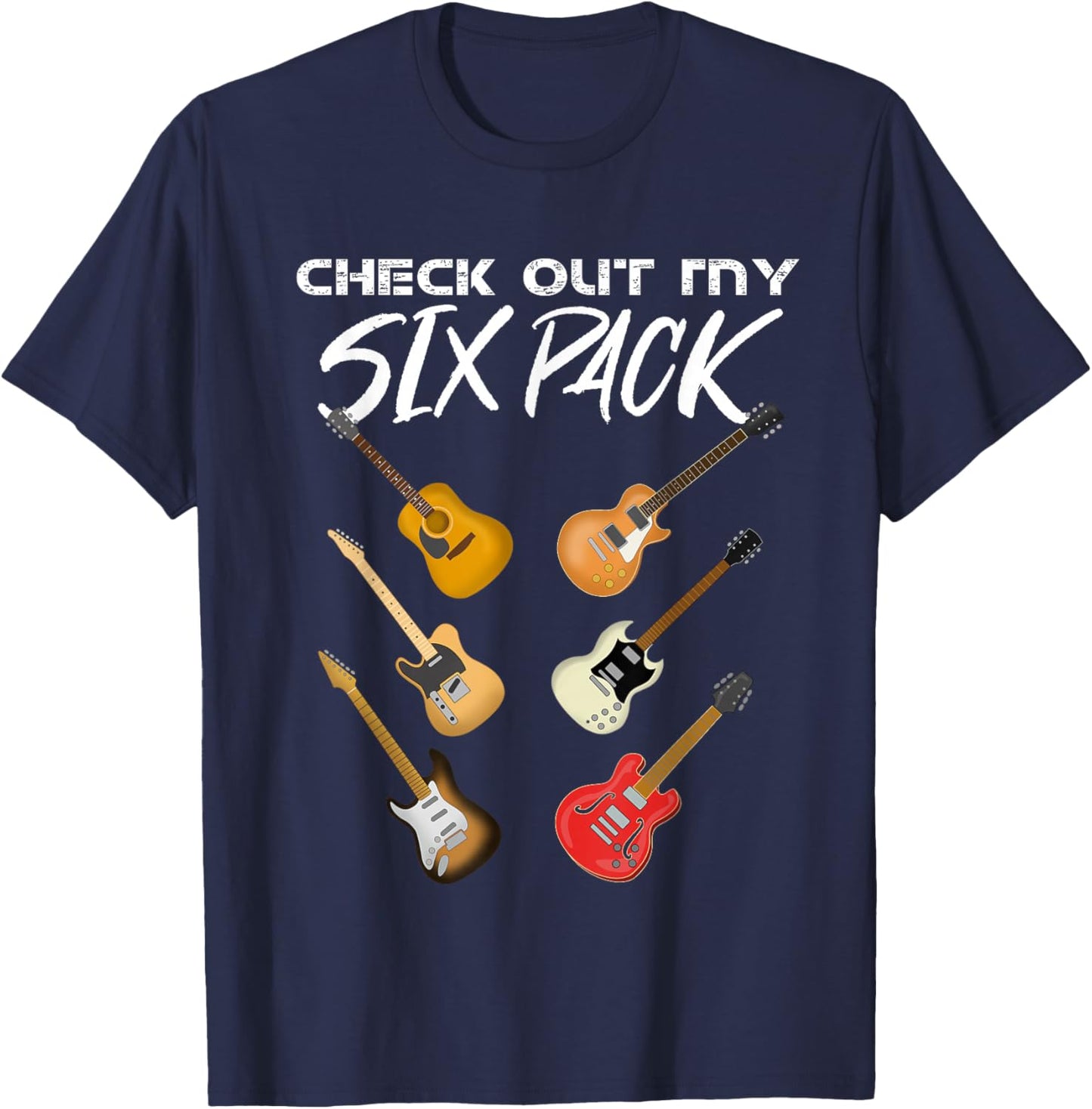 Check Out My Six Pack Guitar T-Shirt - T-Shirt | Navy
