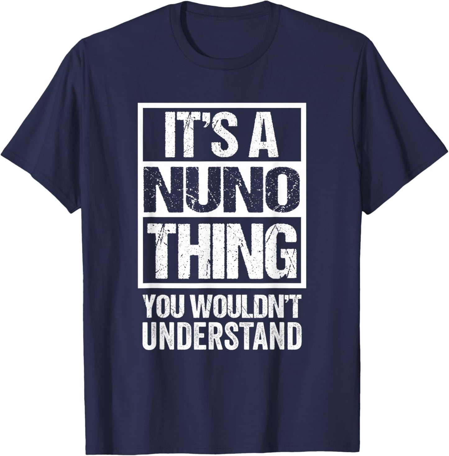 It's A Nuno Thing You Wouldn't Understand First Name T-Shirt - T-Shirt | Navy