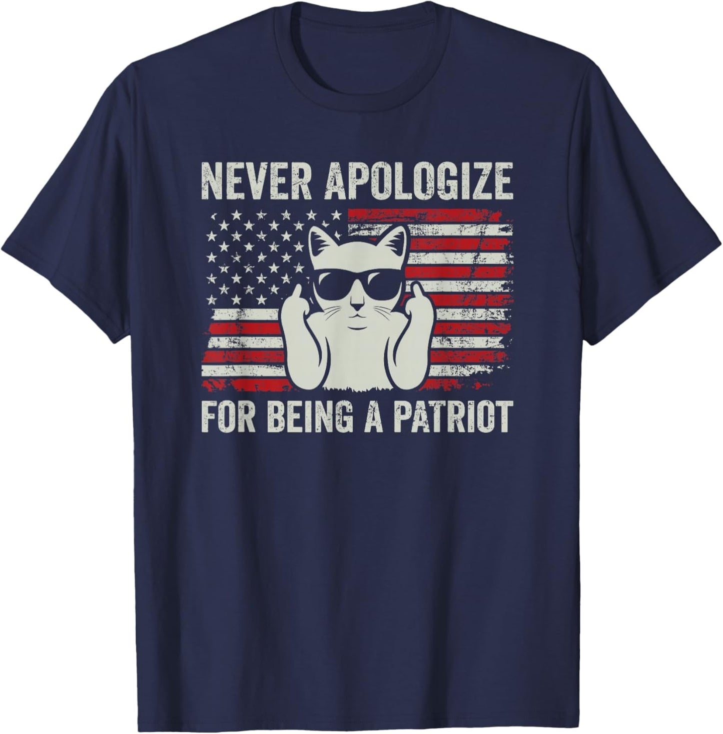 Never Apologize For Being a Patriot, Funny USA Patriotic Cat T-Shirt - T-Shirt | Navy