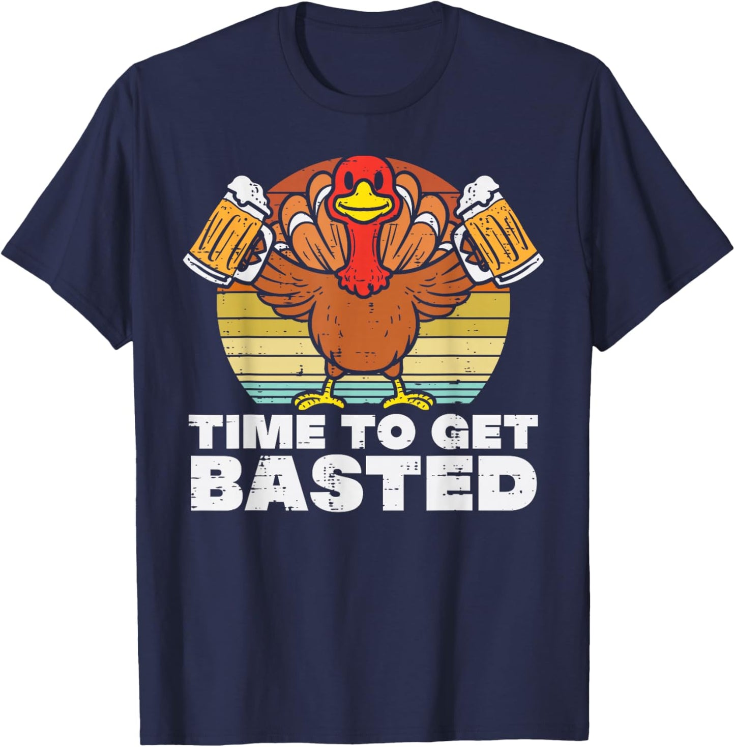 Turkey Time To Get Basted Retro Happy Thanksgiving Men Women T-Shirt - T-Shirt | Navy