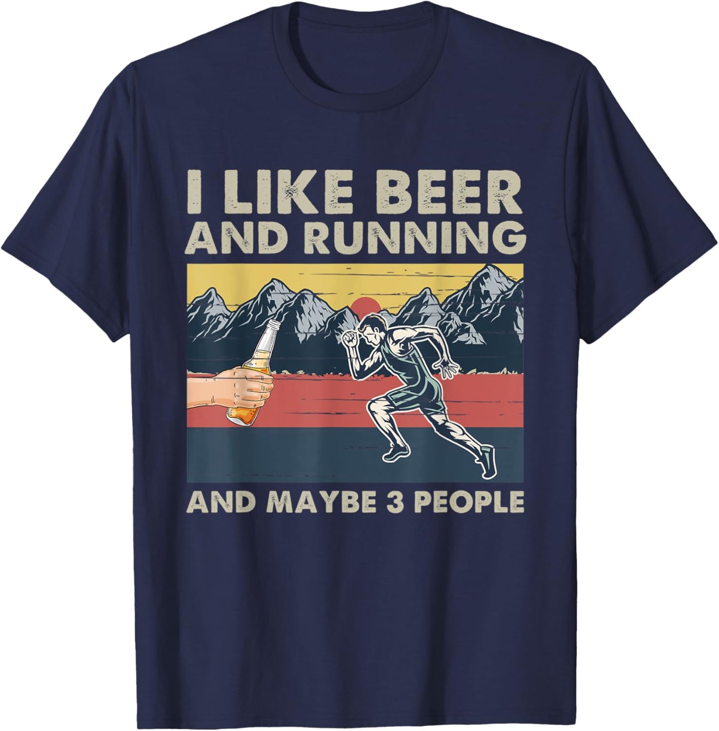 I Like Beer And Running And Maybe 3 People Funny Runners T-Shirt - T-Shirt | Navy
