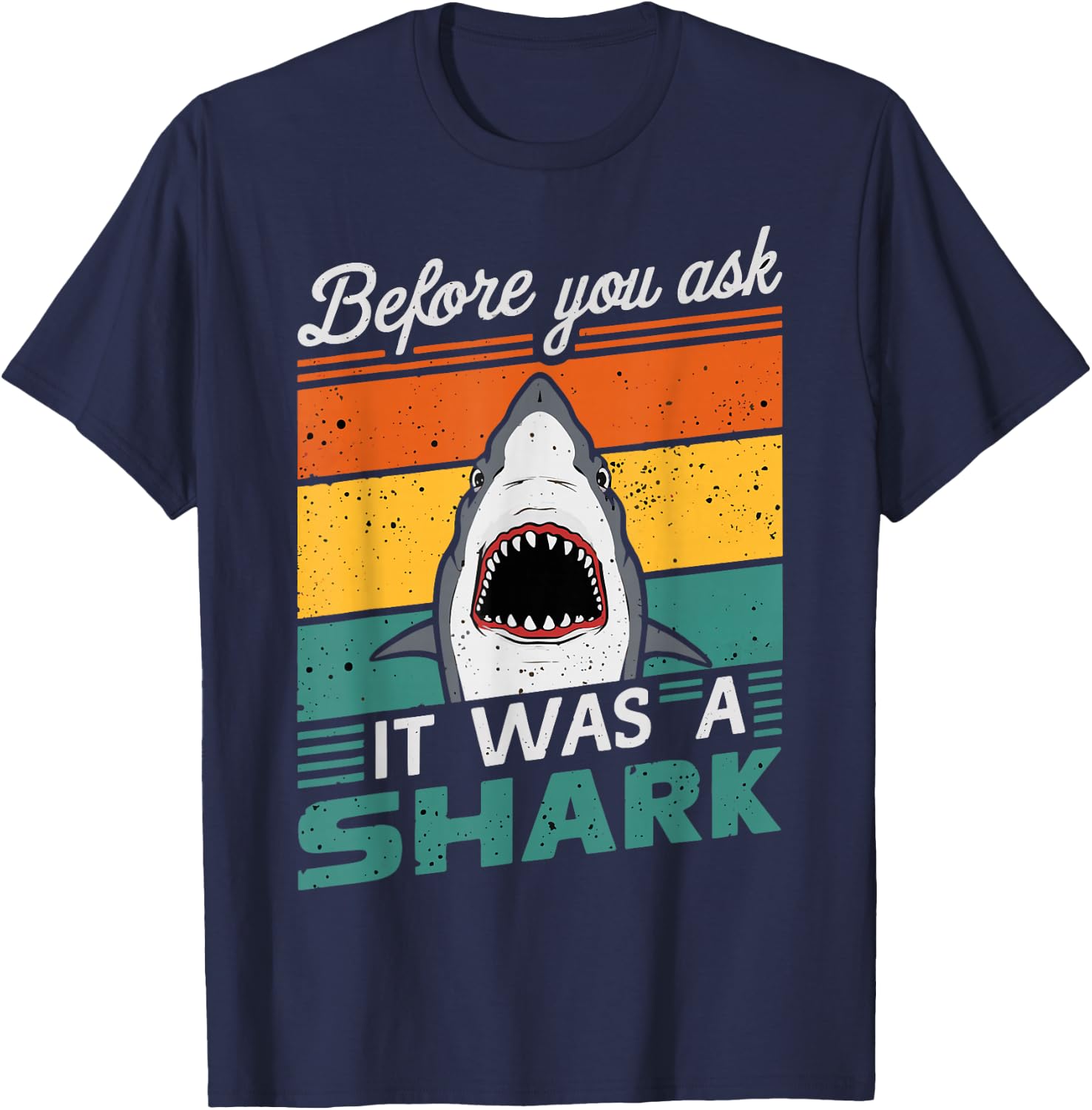 Before You Ask It Was A Shark One Leg Prosthetic User T-Shirt - T-Shirt | Navy