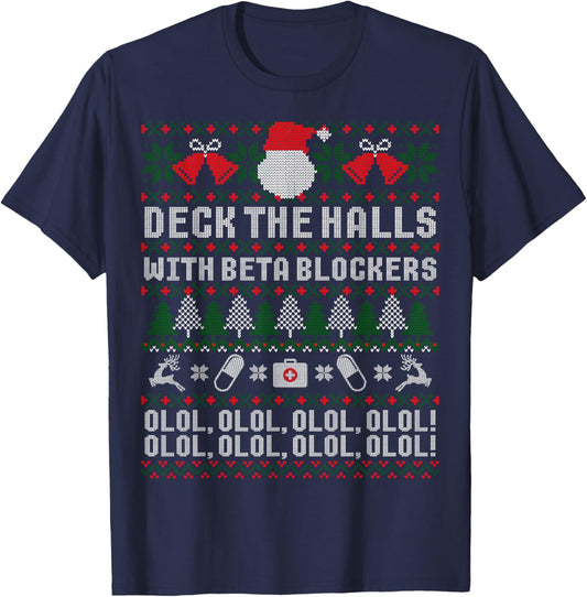 Deck The Halls Beta Blockers Nurse Christmas Ugly Sweater T-Shirt - T-Shirt | Navy