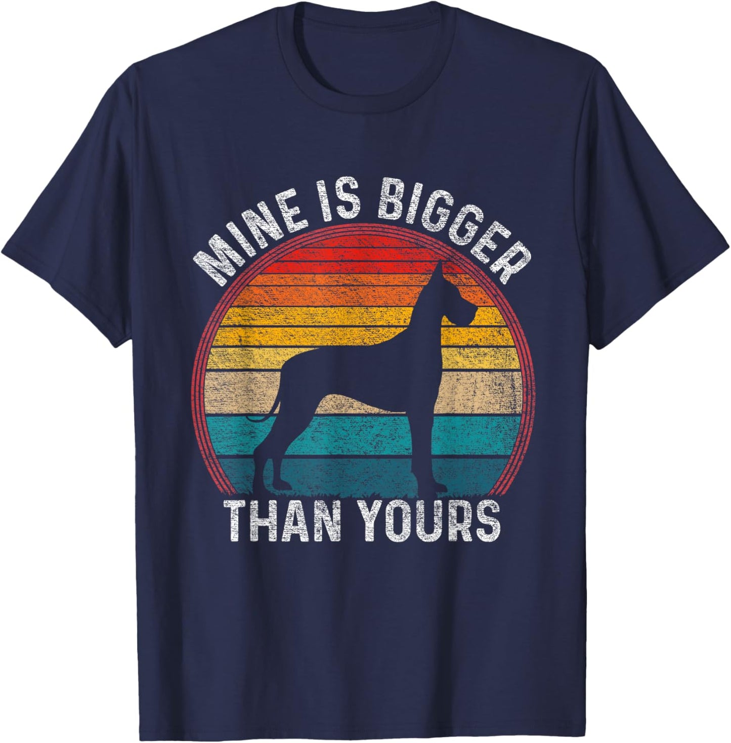 Mine Is Bigger Than Yours Funny Great Vintage Dane Dog T-Shirt - T-Shirt | Navy
