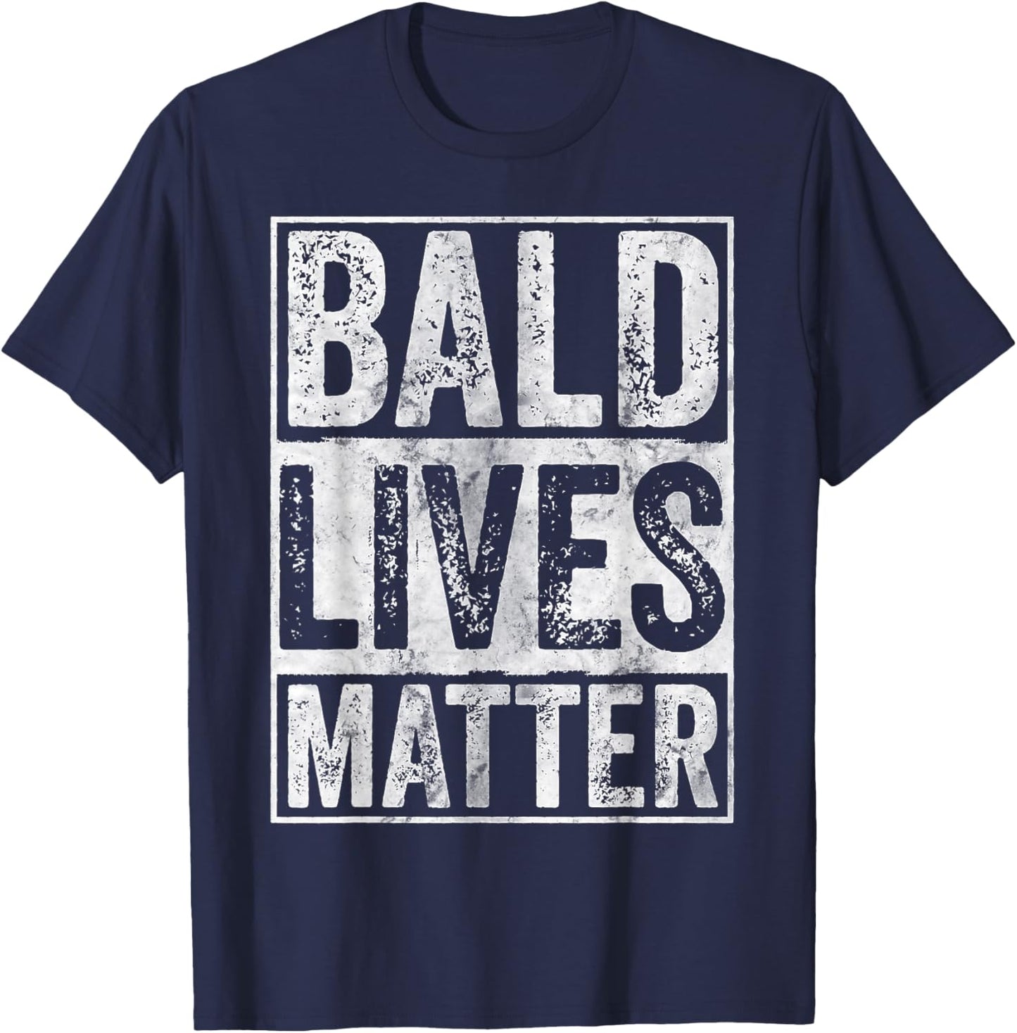 Bald Lives Matter Shirt Bald Is Beautiful Bald Head Joke T-Shirt - T-Shirt | Navy