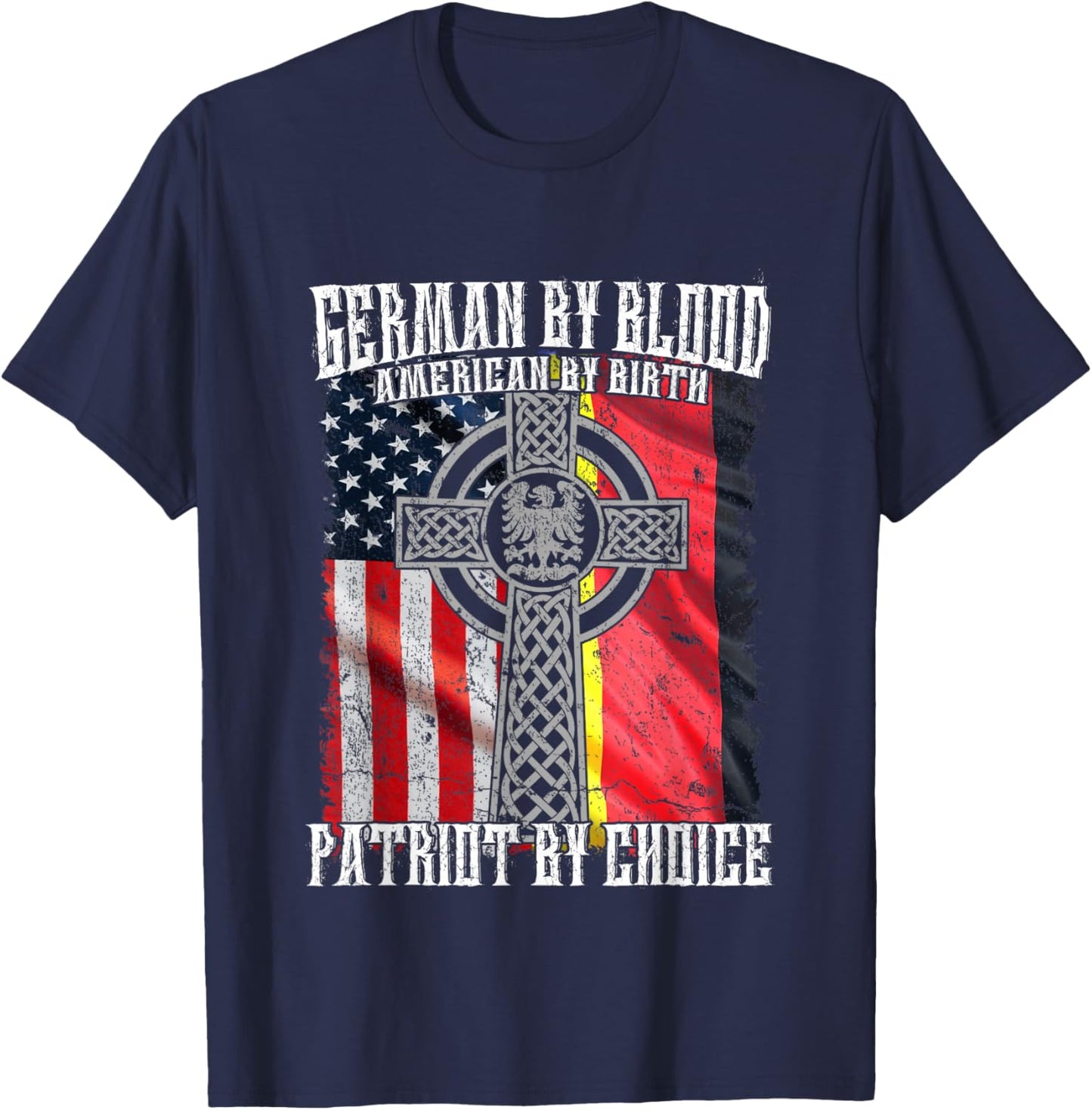 German By Blood American By Birth Patriot By Choice T-Shirt - T-Shirt | Navy
